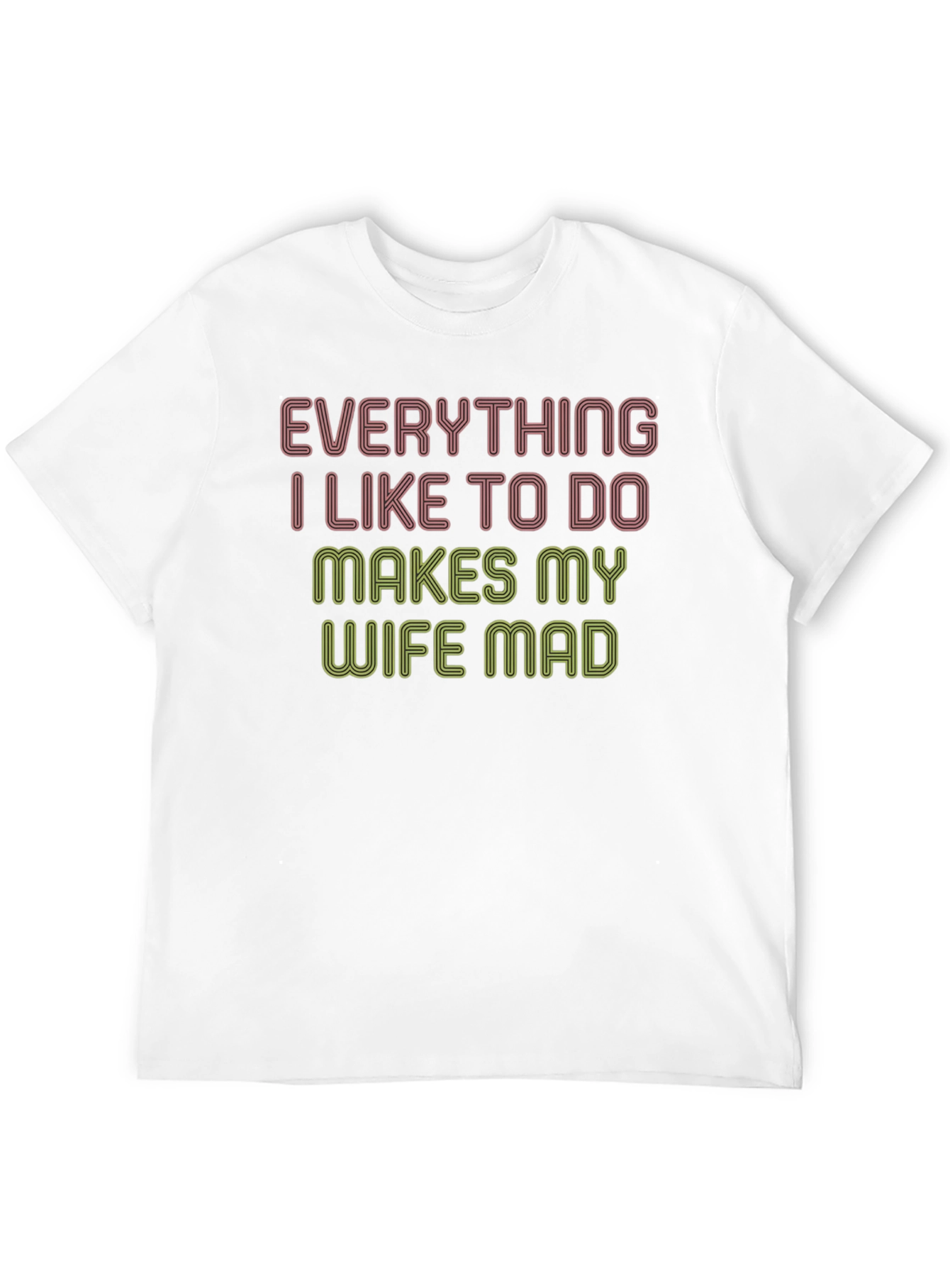 Black Everything I Like To Do Makes My Wife Mad Funny T-Shirt view 12