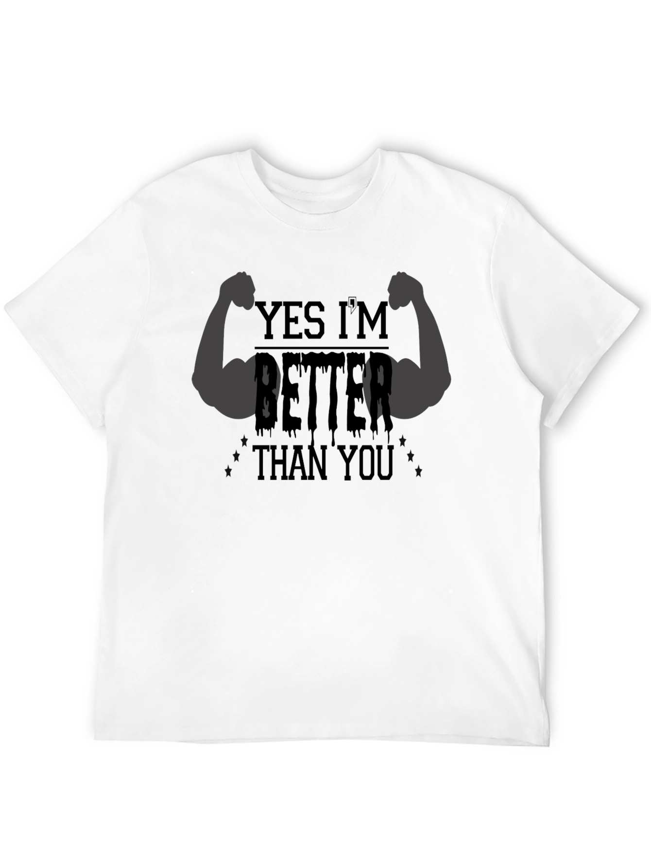 Black Yes I'm Better Than You Men's Black Graphic Tee view 12