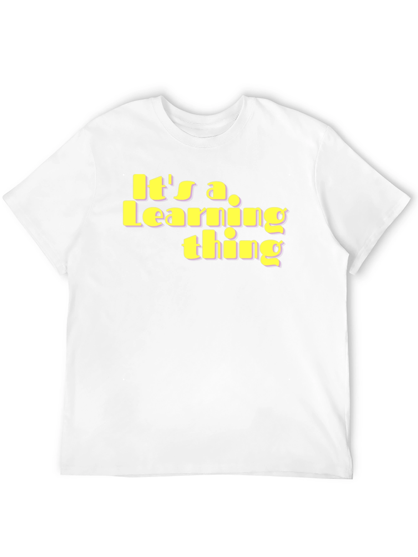 Black It's a Learning Thing T-Shirt - Unique Fun Design view 12