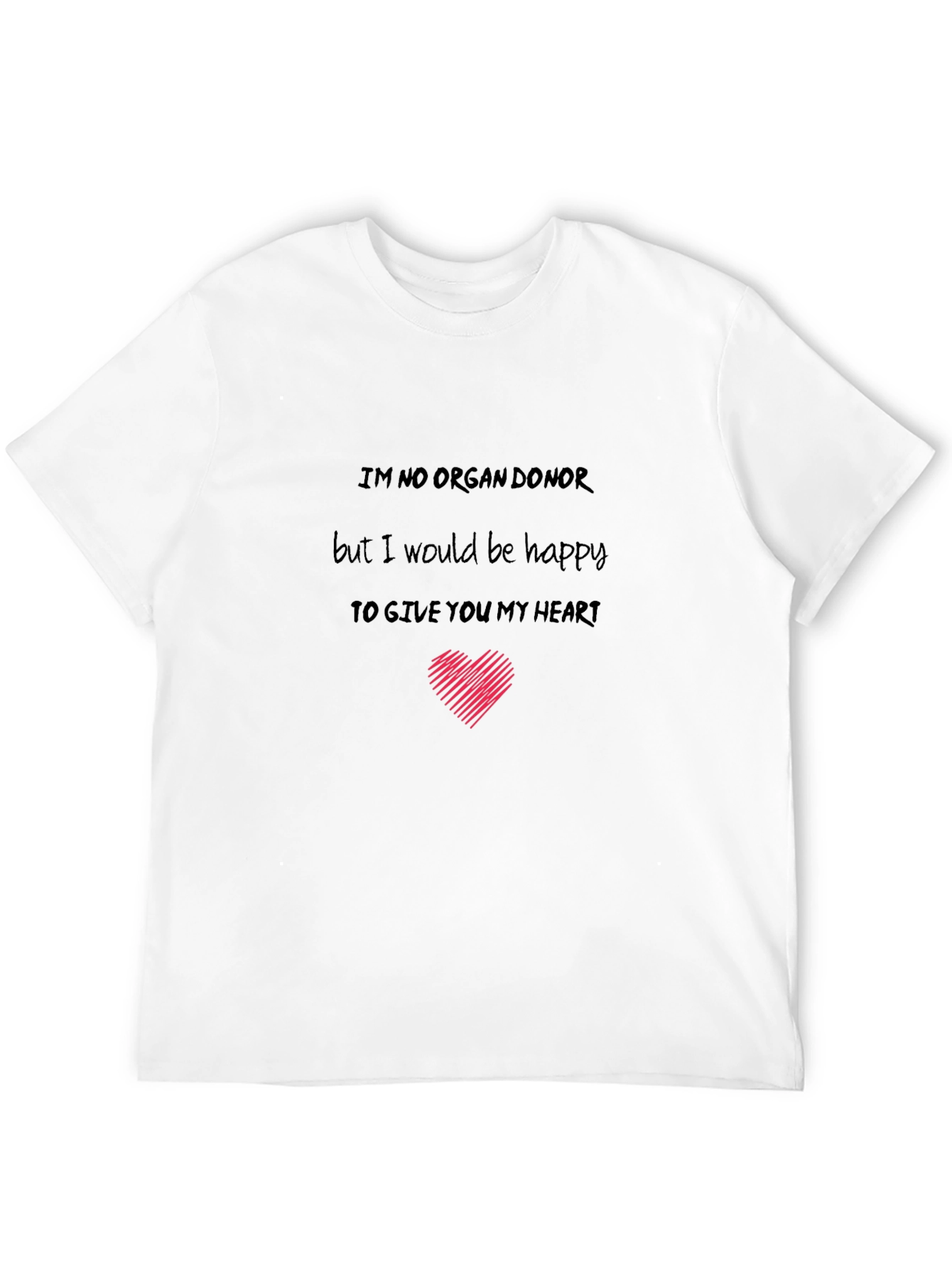 Black I'm No Organ Donor, Heart Gift Graphic T-Shirt view 12