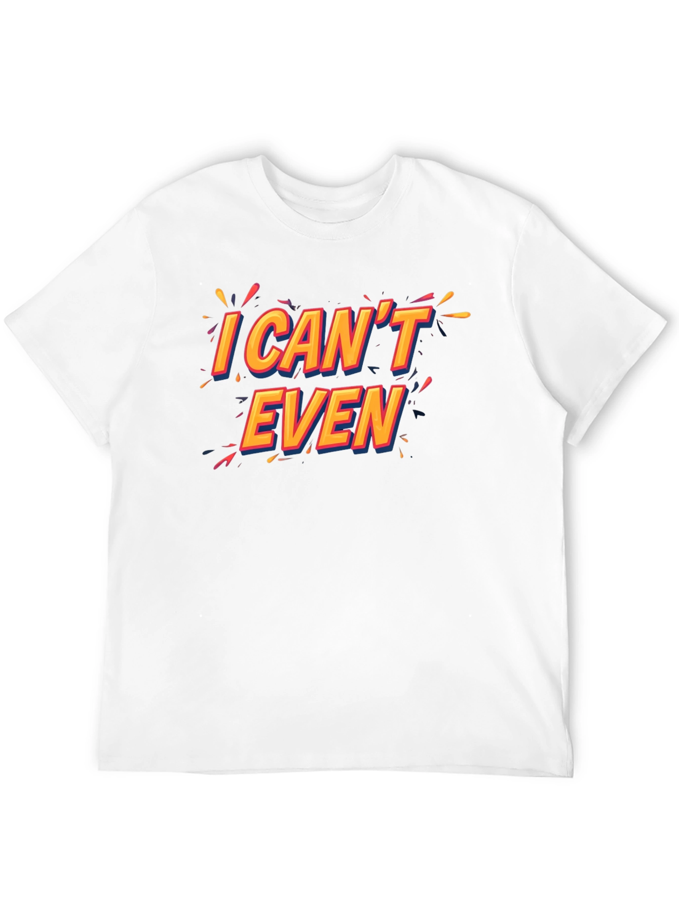 Black I Can't Even Black T-Shirt Funny Graphic Tee view 12