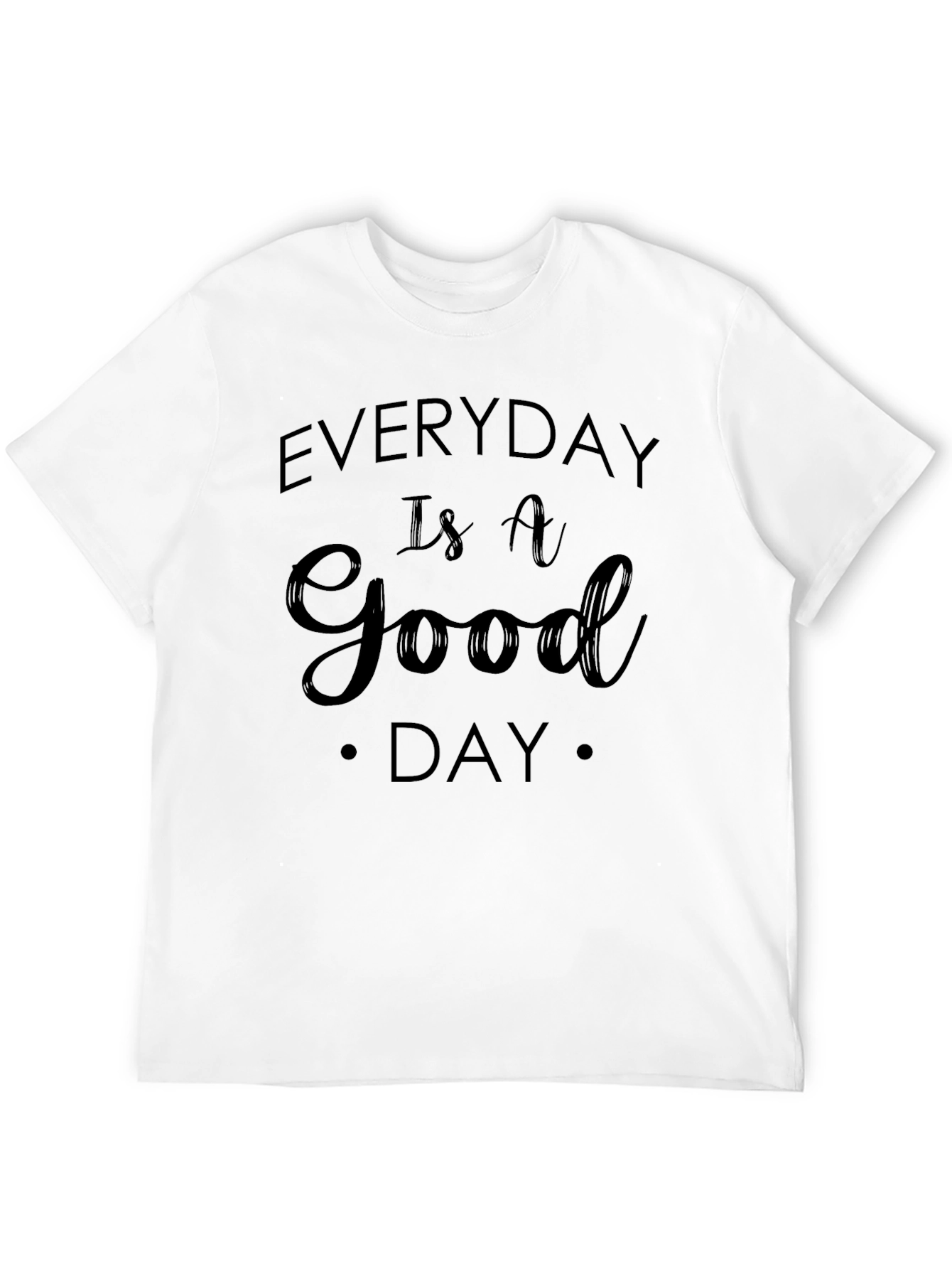 Black Everyday Is A Good Day Graphic Tee view 12