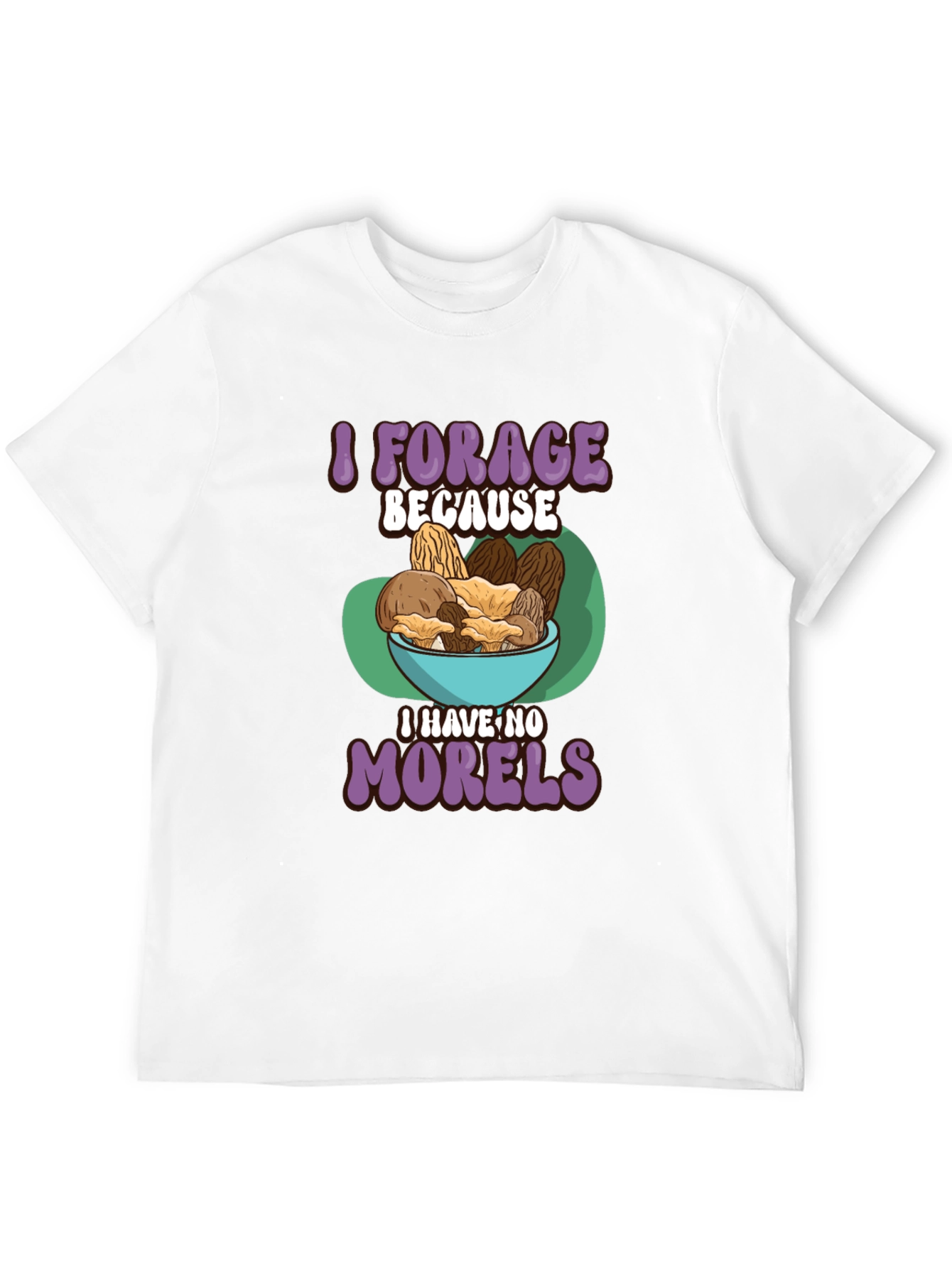 Black Mushroom Forager T-Shirt - 'I Have No Morels' view 12