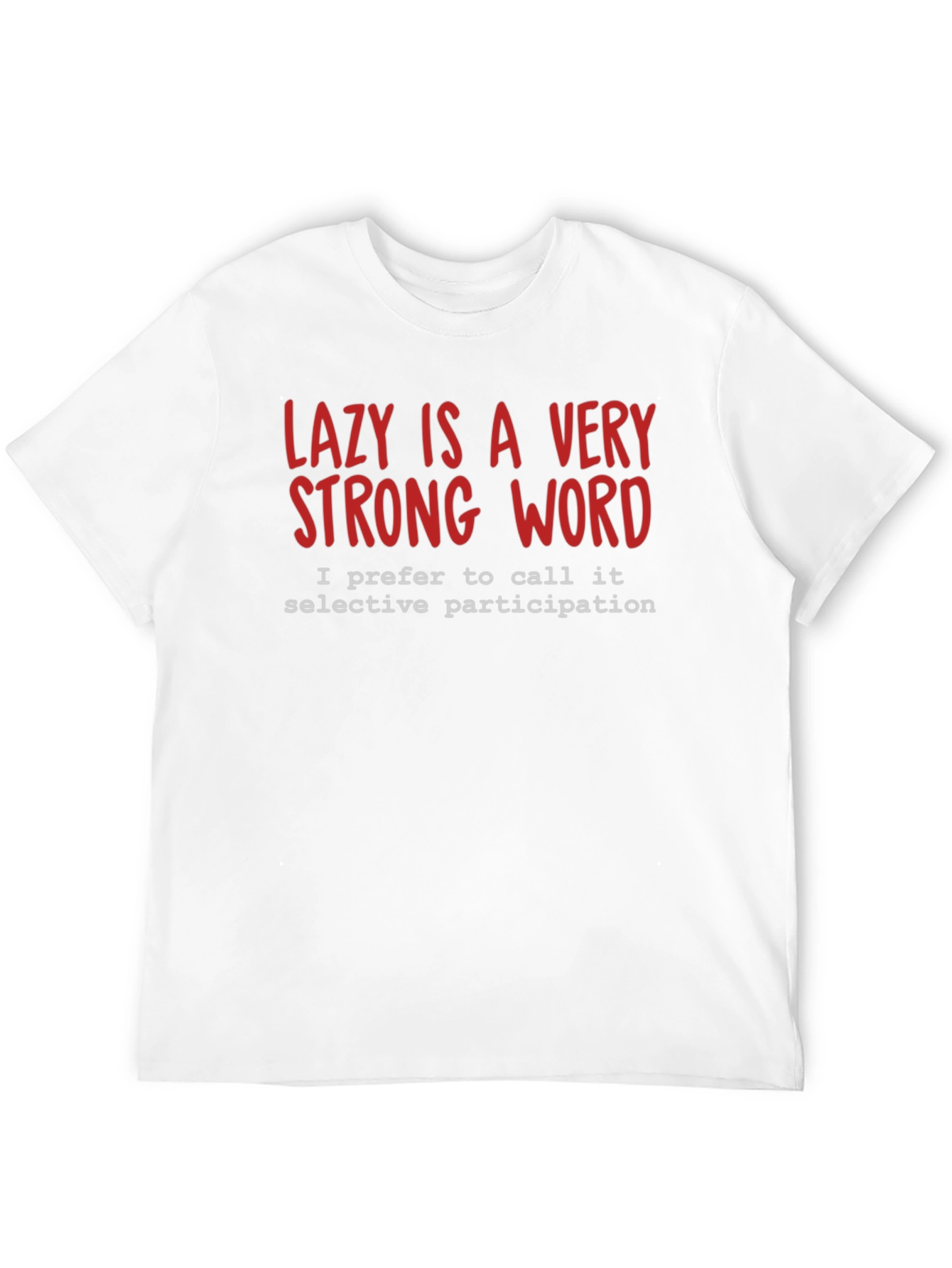 Black Lazy is a Very Strong Word T-Shirt view 12