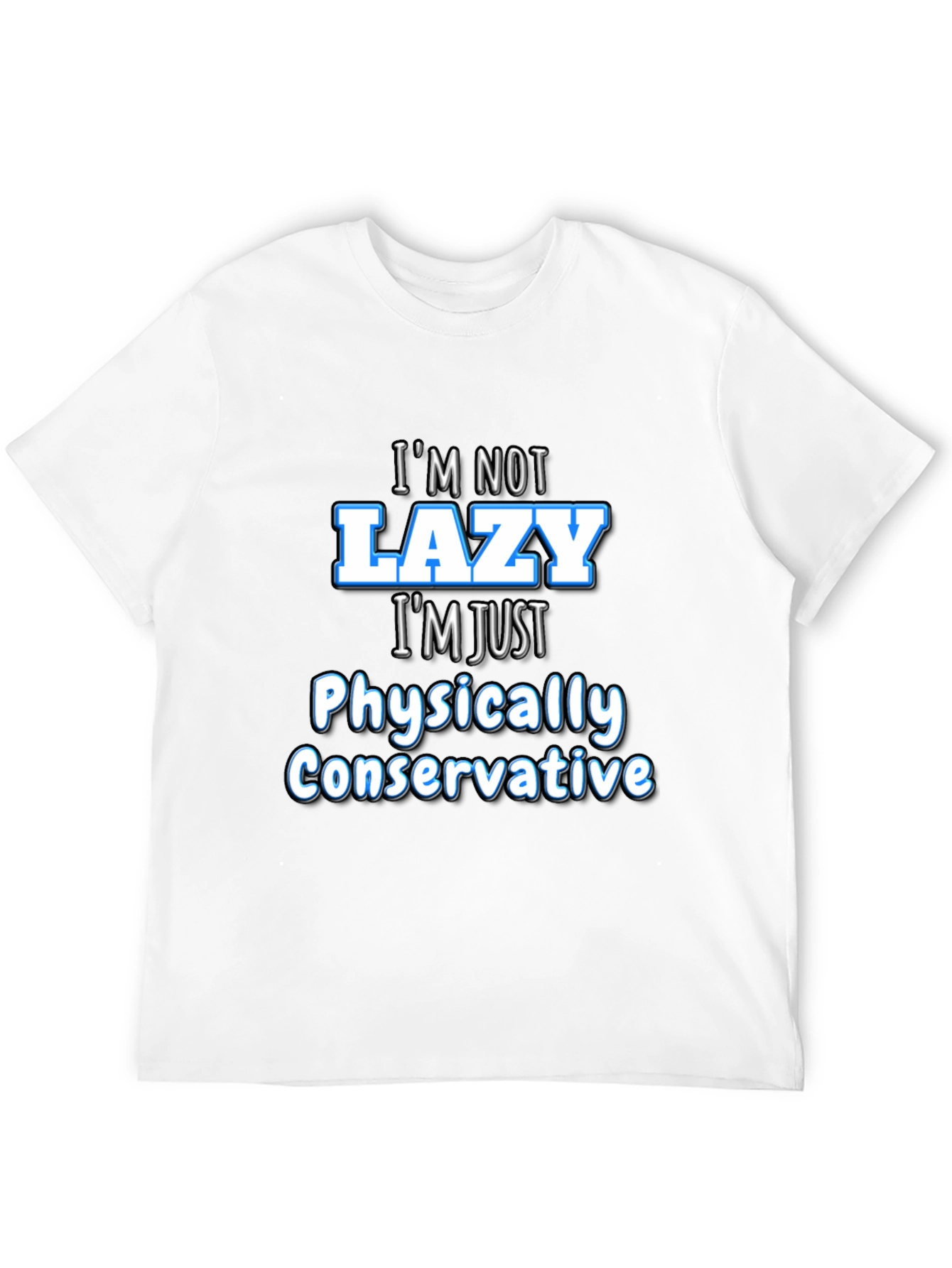 Black Funny Sarcastic "I'm Not Lazy" Graphic Tee view 12