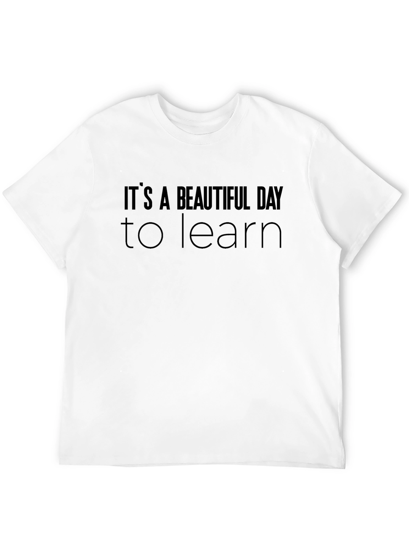 Black It's a Beautiful Day to Learn T-Shirt view 12