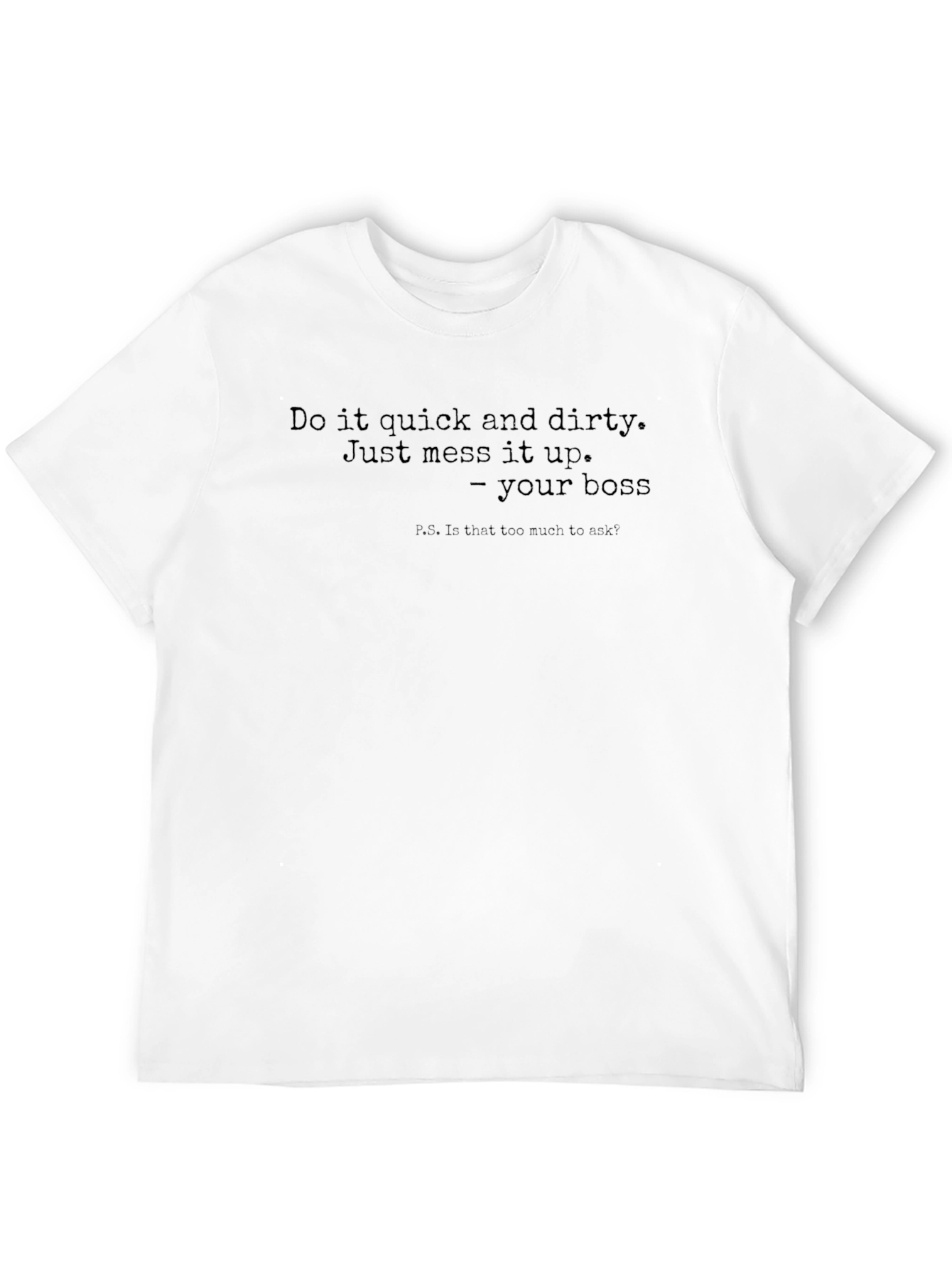 Black Do It Quick & Dirty Boss T-Shirt view 12