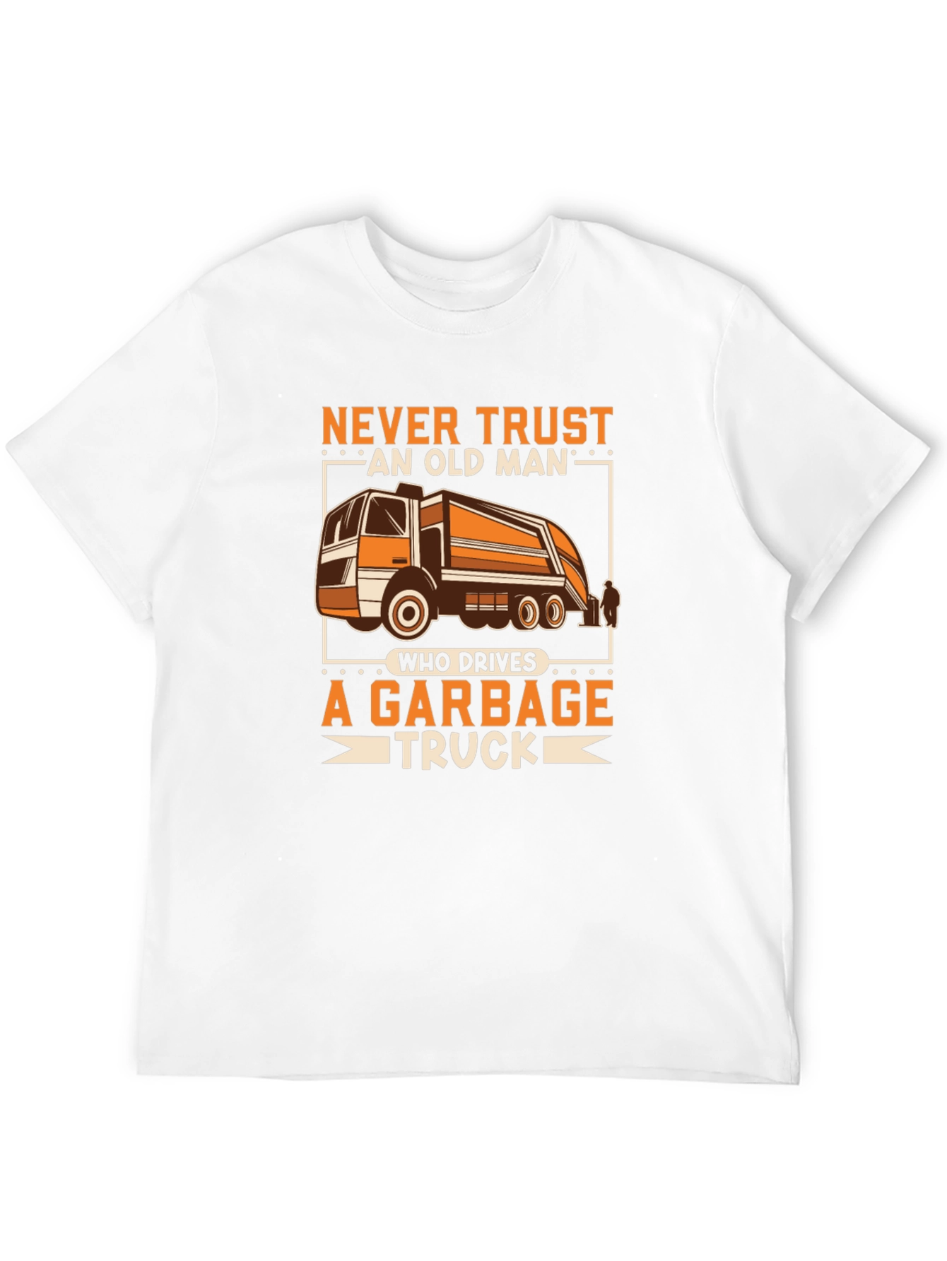Black Never Trust Old Man Garbage Truck Driver T-Shirt view 12