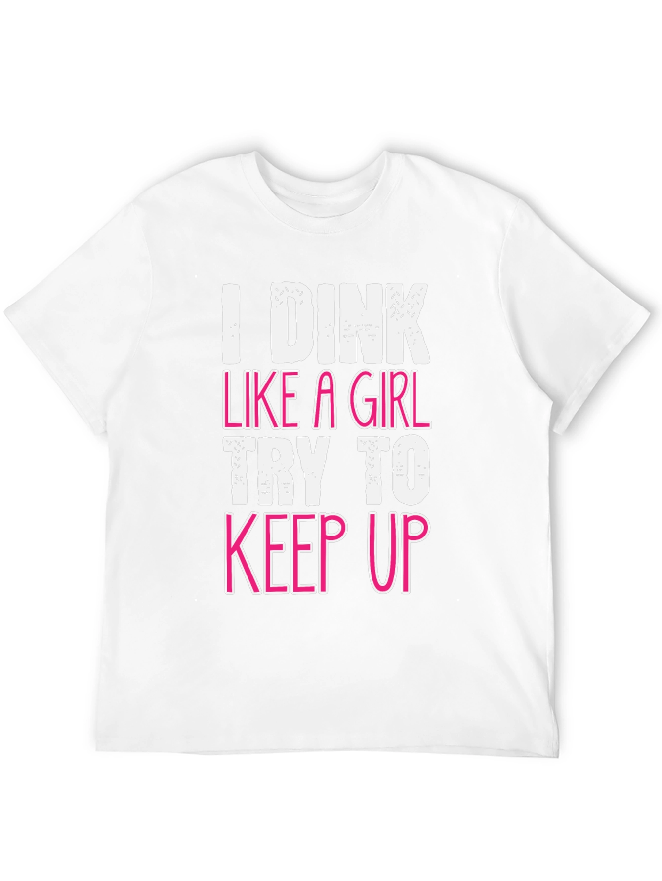 Black I Dink Like a Girl Funny T-Shirt view 12