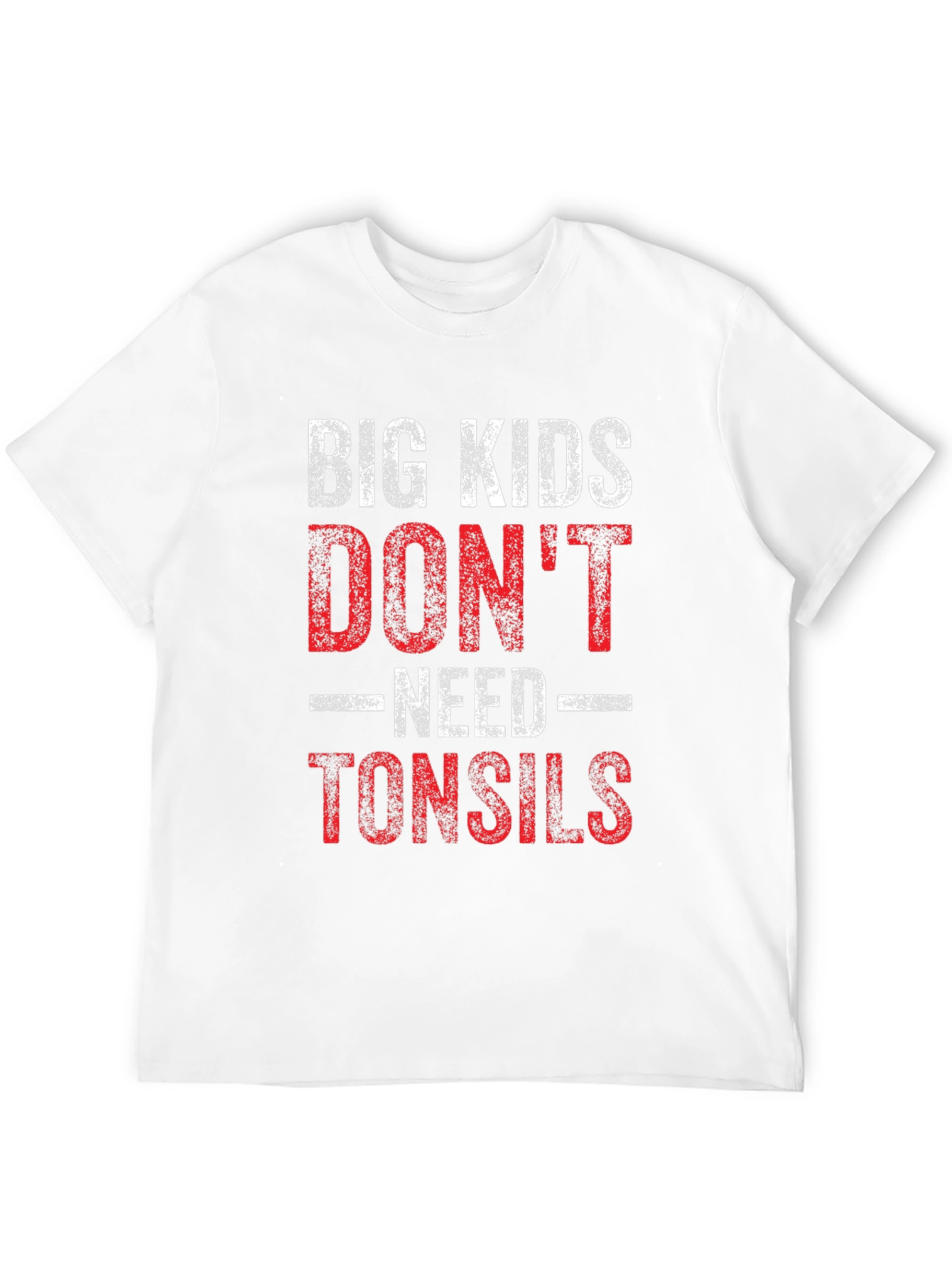 Black Big Kids Don't Need Tonsils Funny T-Shirt view 12