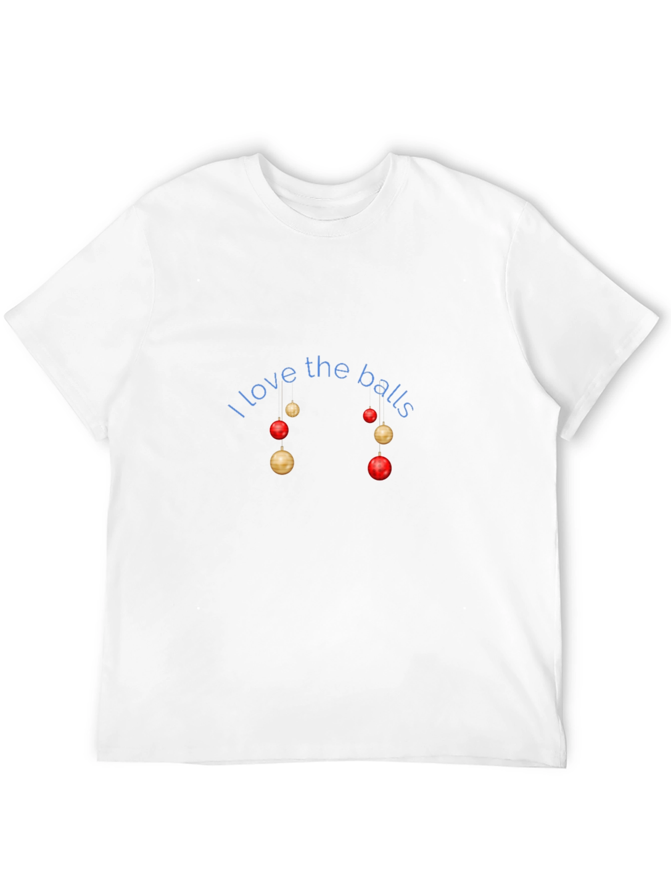 Black I Love the Balls T-Shirt - Holiday Humor view 12