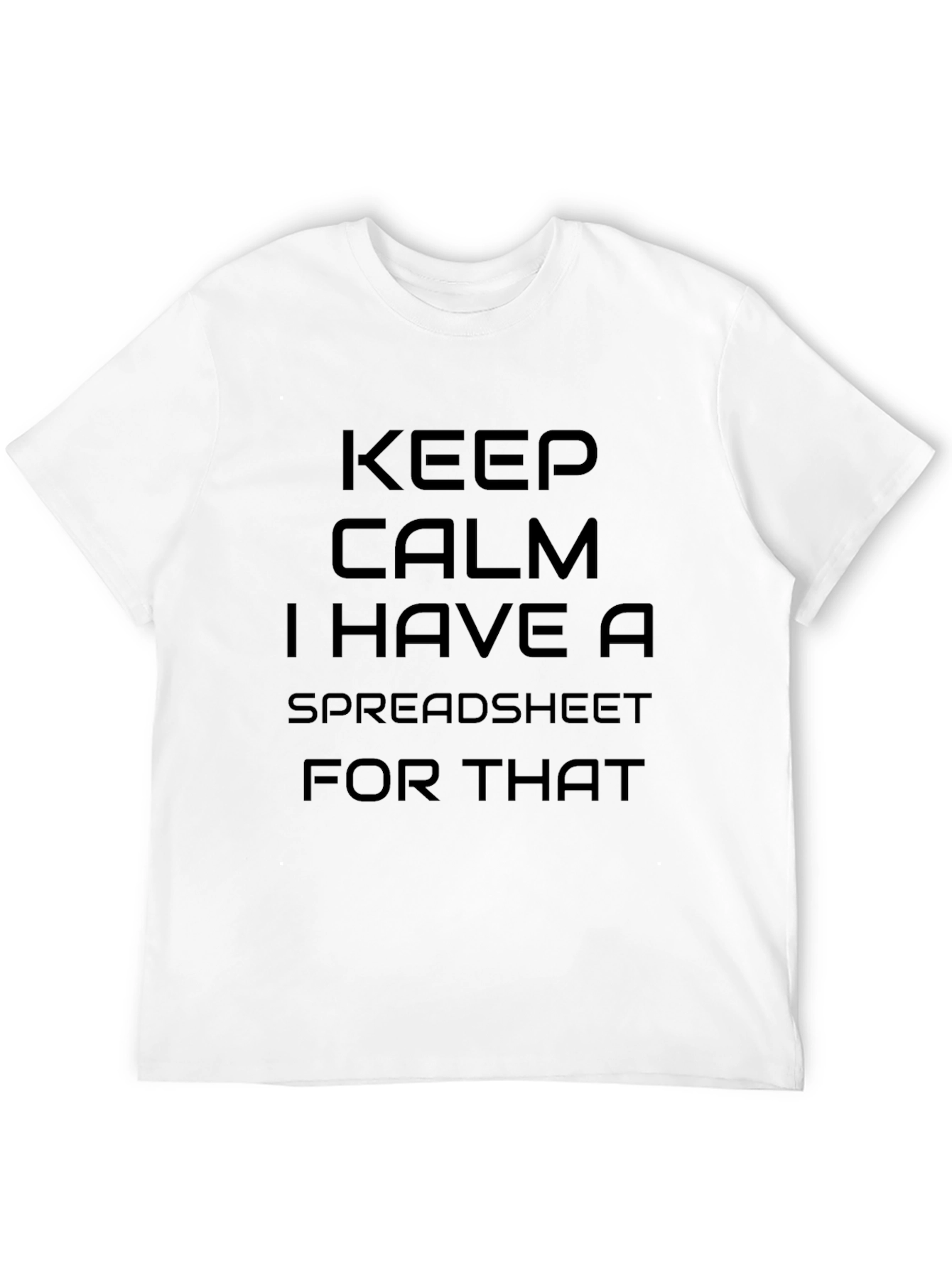 Black Keep Calm I Have A Spreadsheet For That - T-Shirt view 12