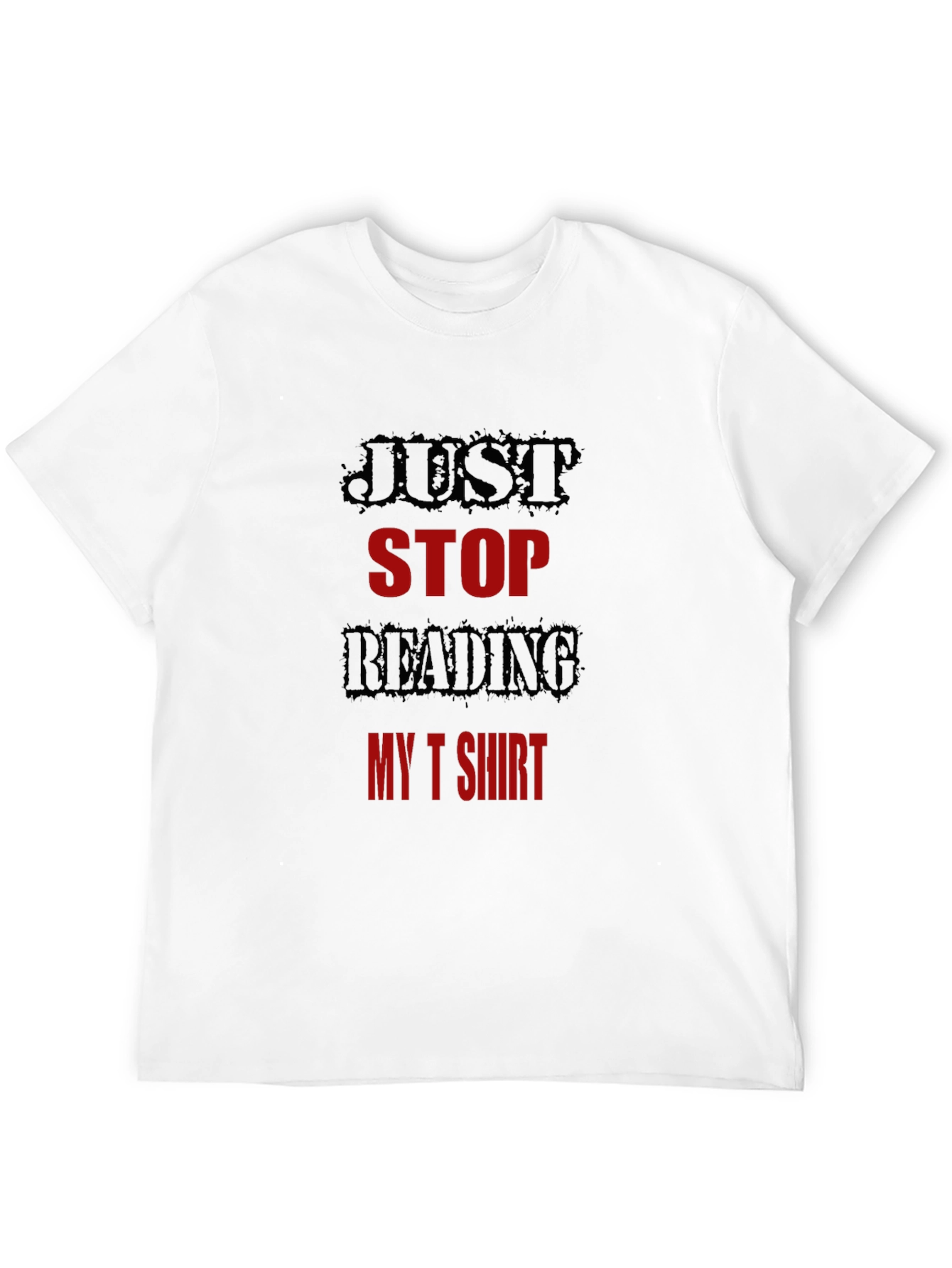 Black Just Stop Reading My T-Shirt Funny Tee view 12