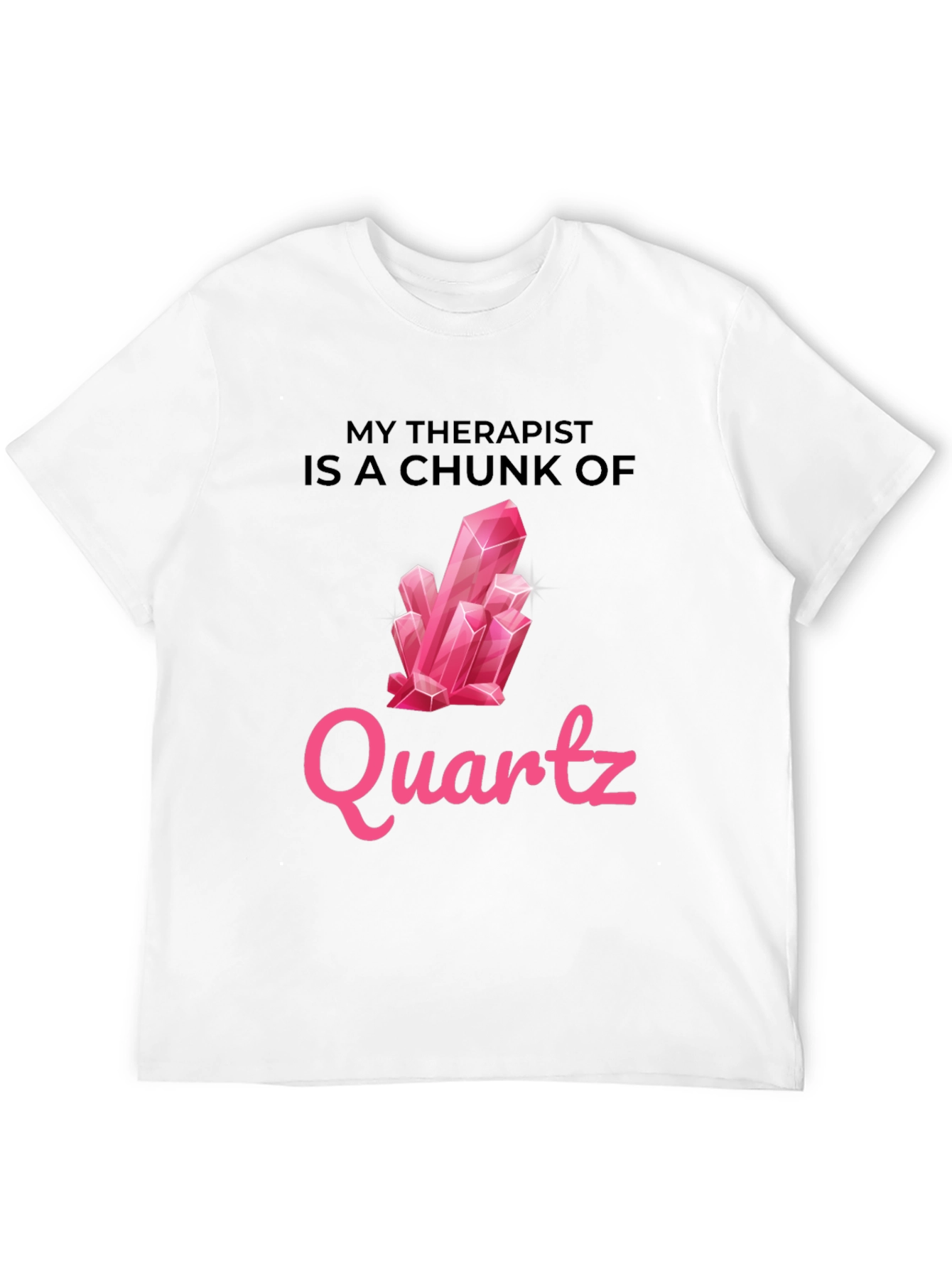 Black My Therapist is a Chunk of Quartz T-Shirt view 12