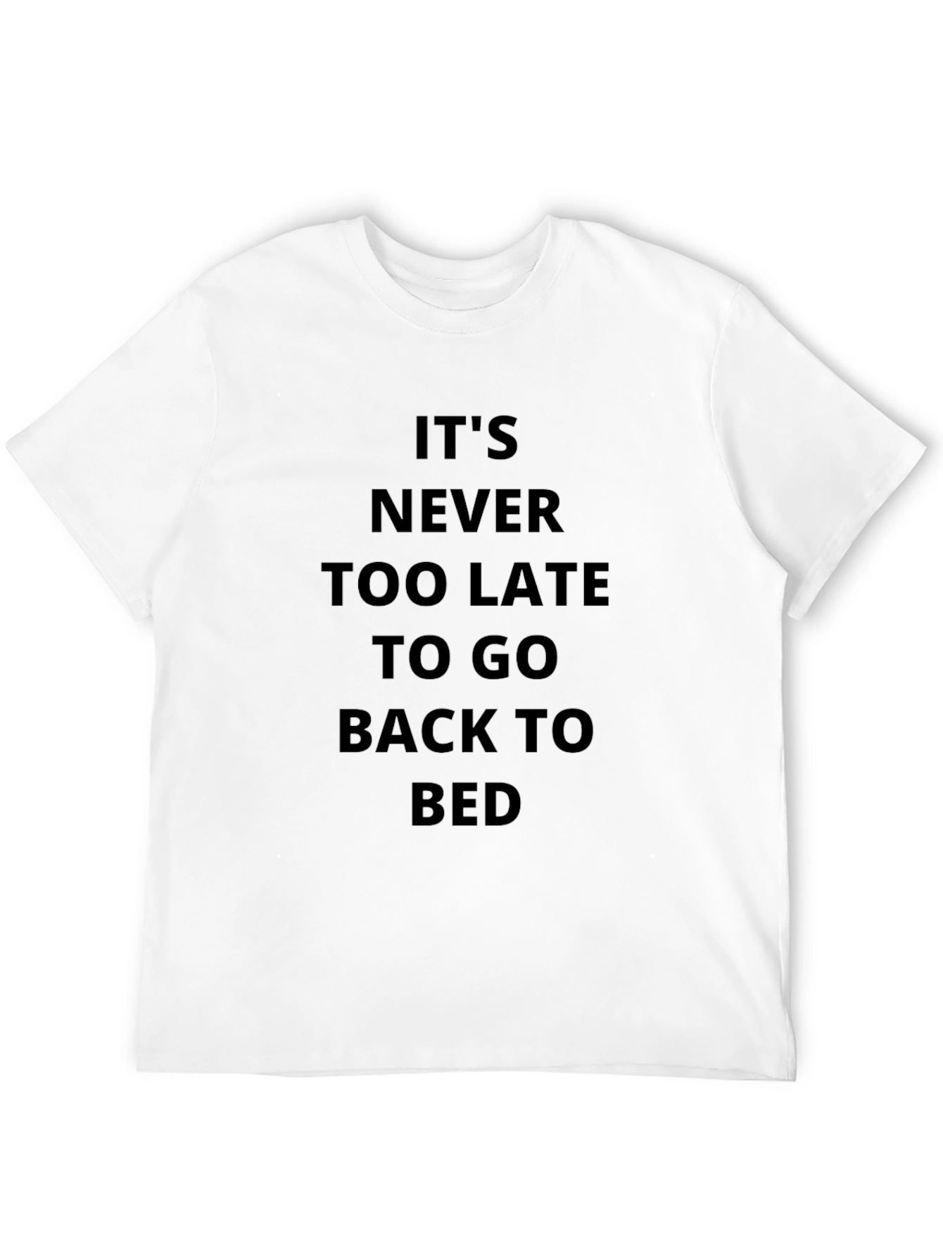 Black It's Never Too Late T-Shirt view 12