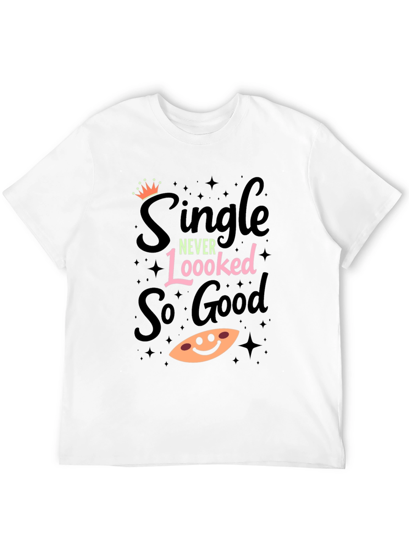 Black Single Never Looked So Good T-Shirt view 12