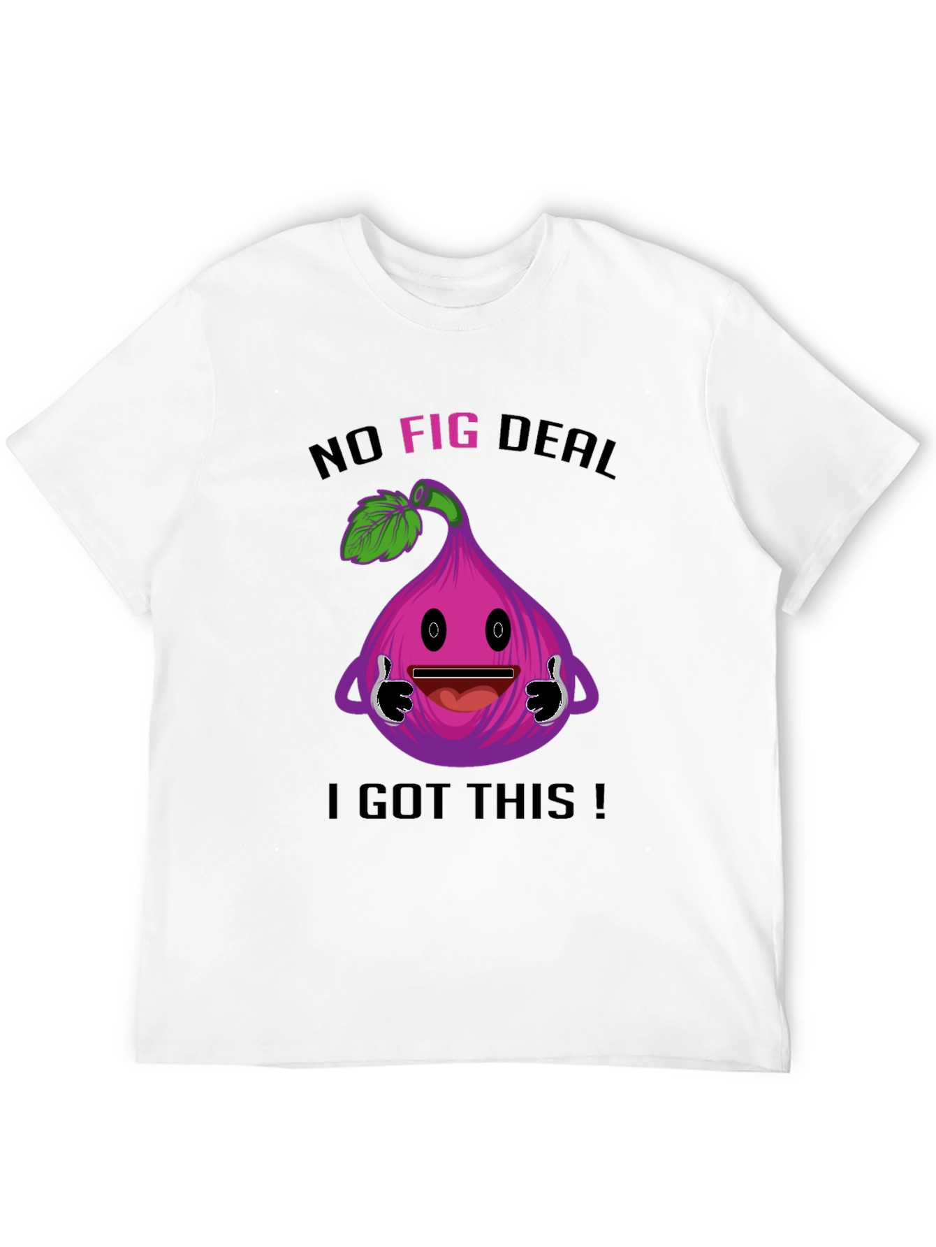 Black Funny "No Fig Deal I Got This" T-Shirt view 12