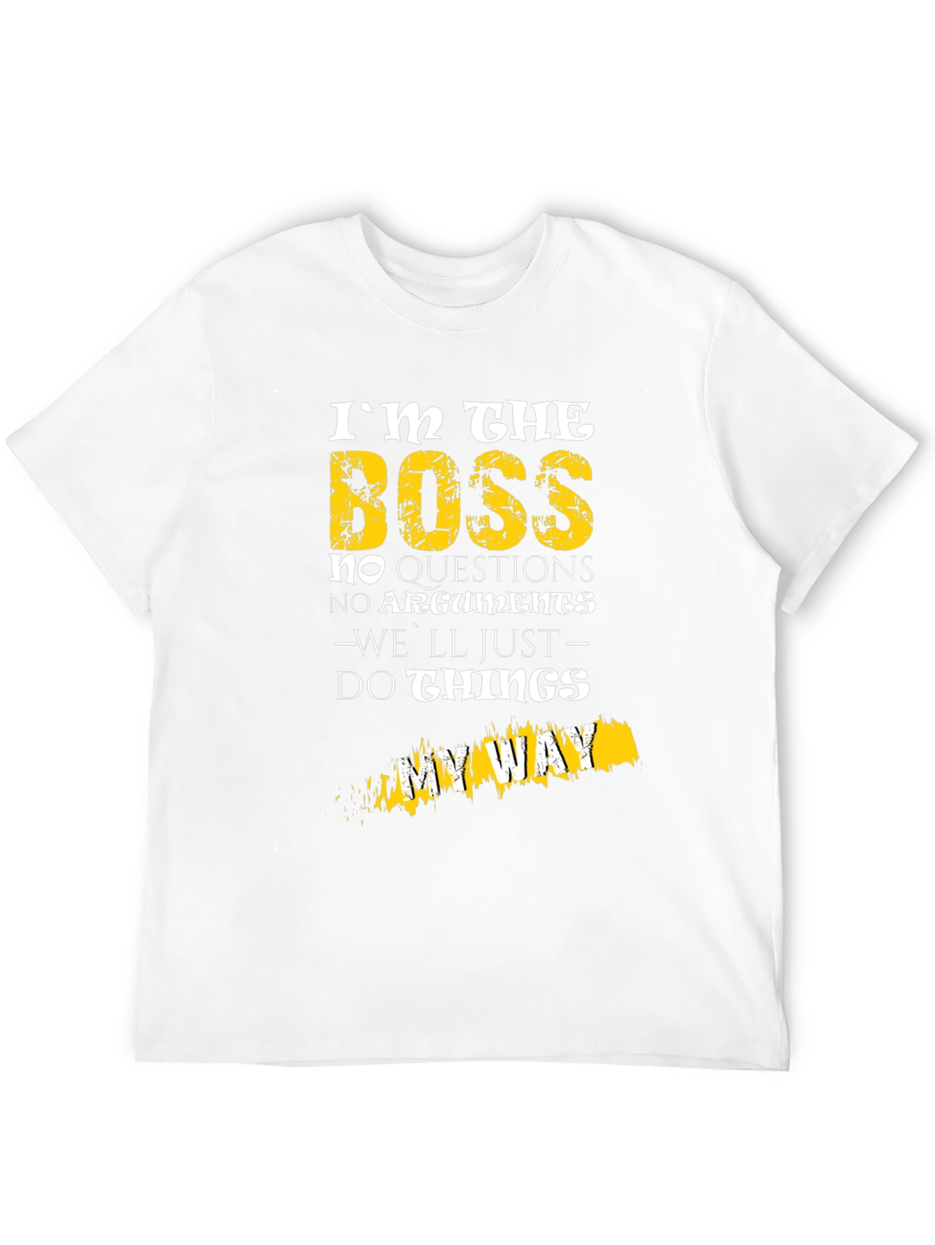 Black I'm The Boss T-Shirt - No Questions, My Way view 12