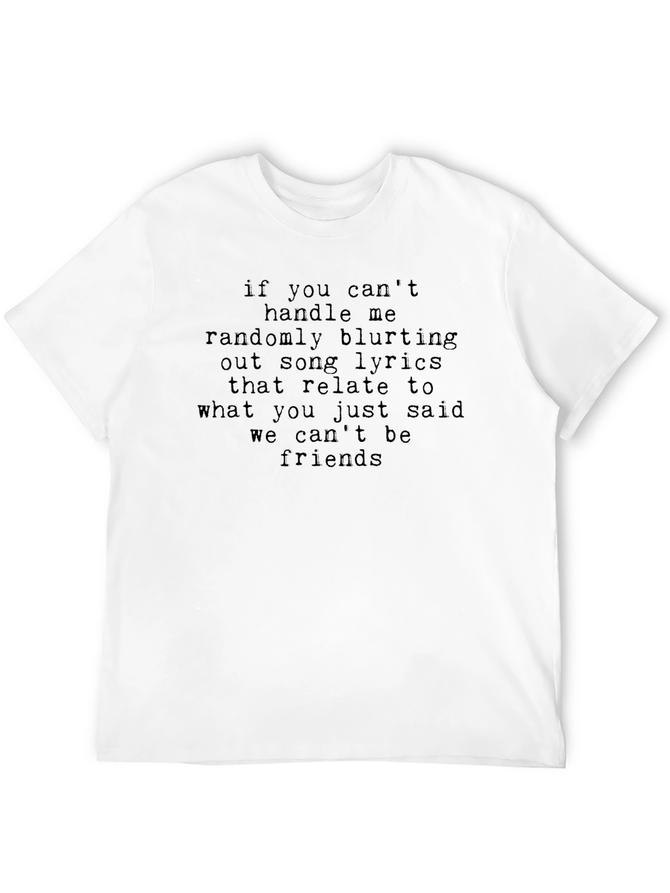 Black Song Lyric T-Shirt - If You Can't Handle Me... view 12