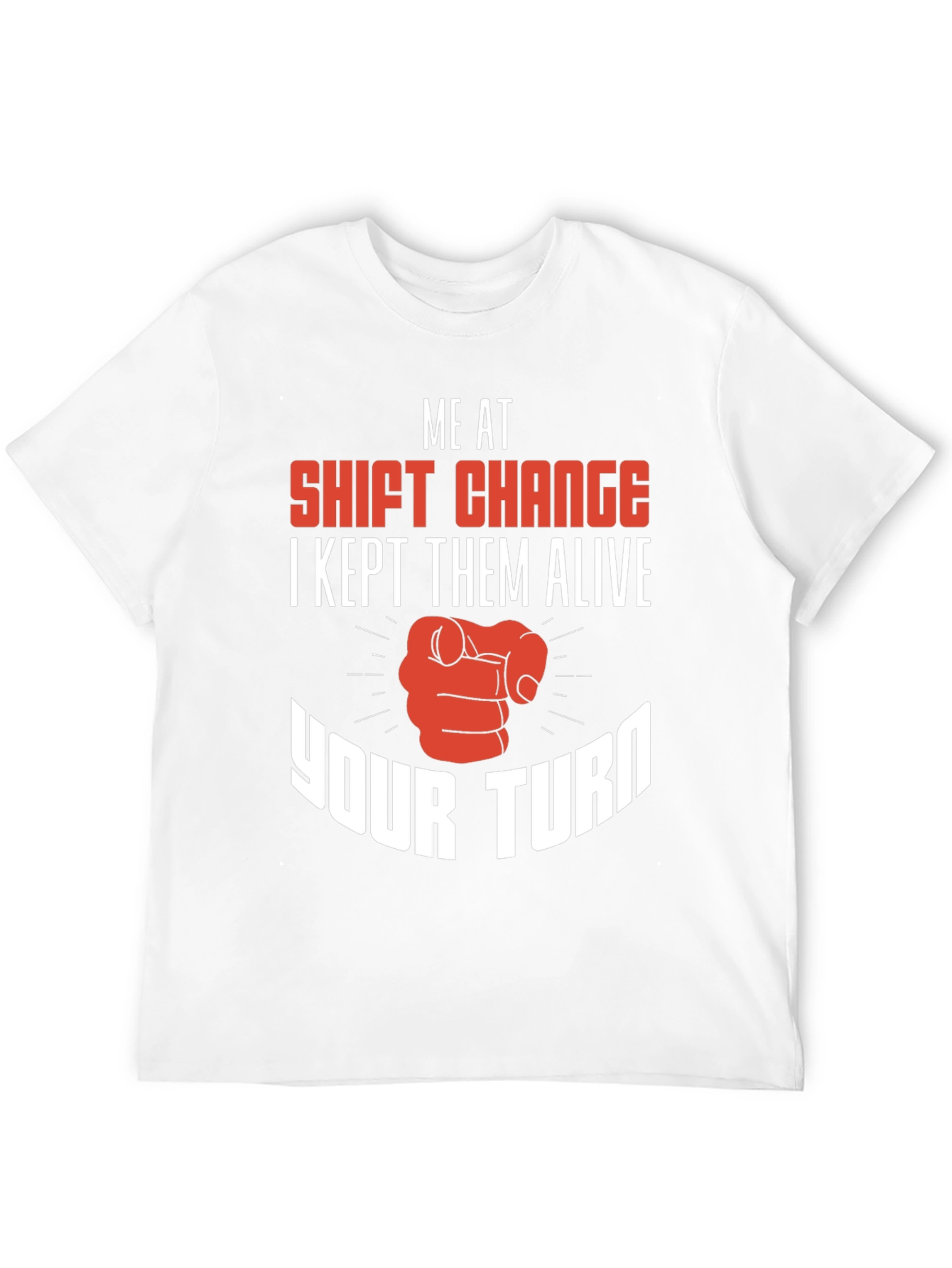 Black Shift Change T-Shirt I Kept Them Alive Your Turn view 12