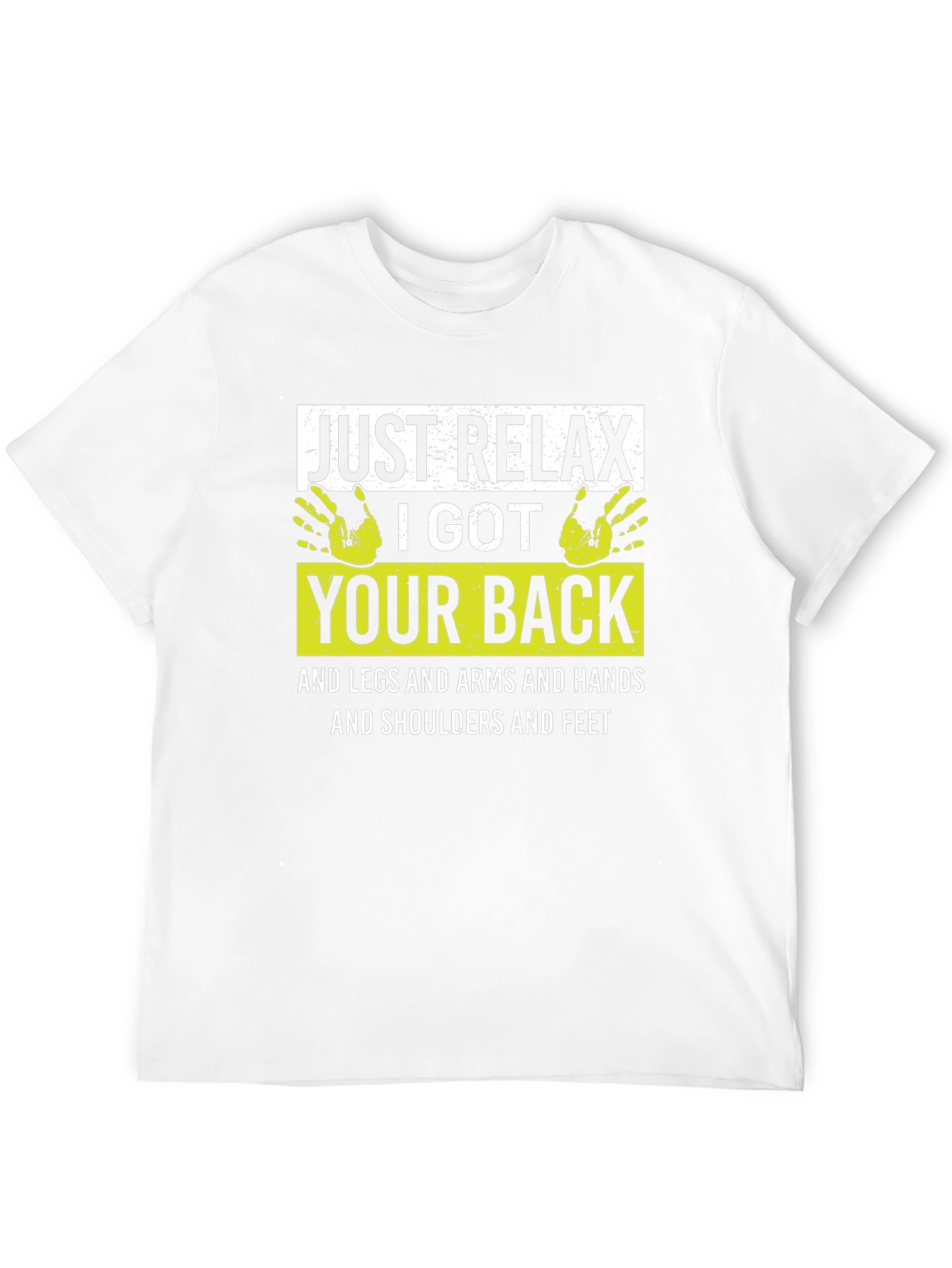 Black Just Relax I Got Your Back Funny T-Shirt view 12