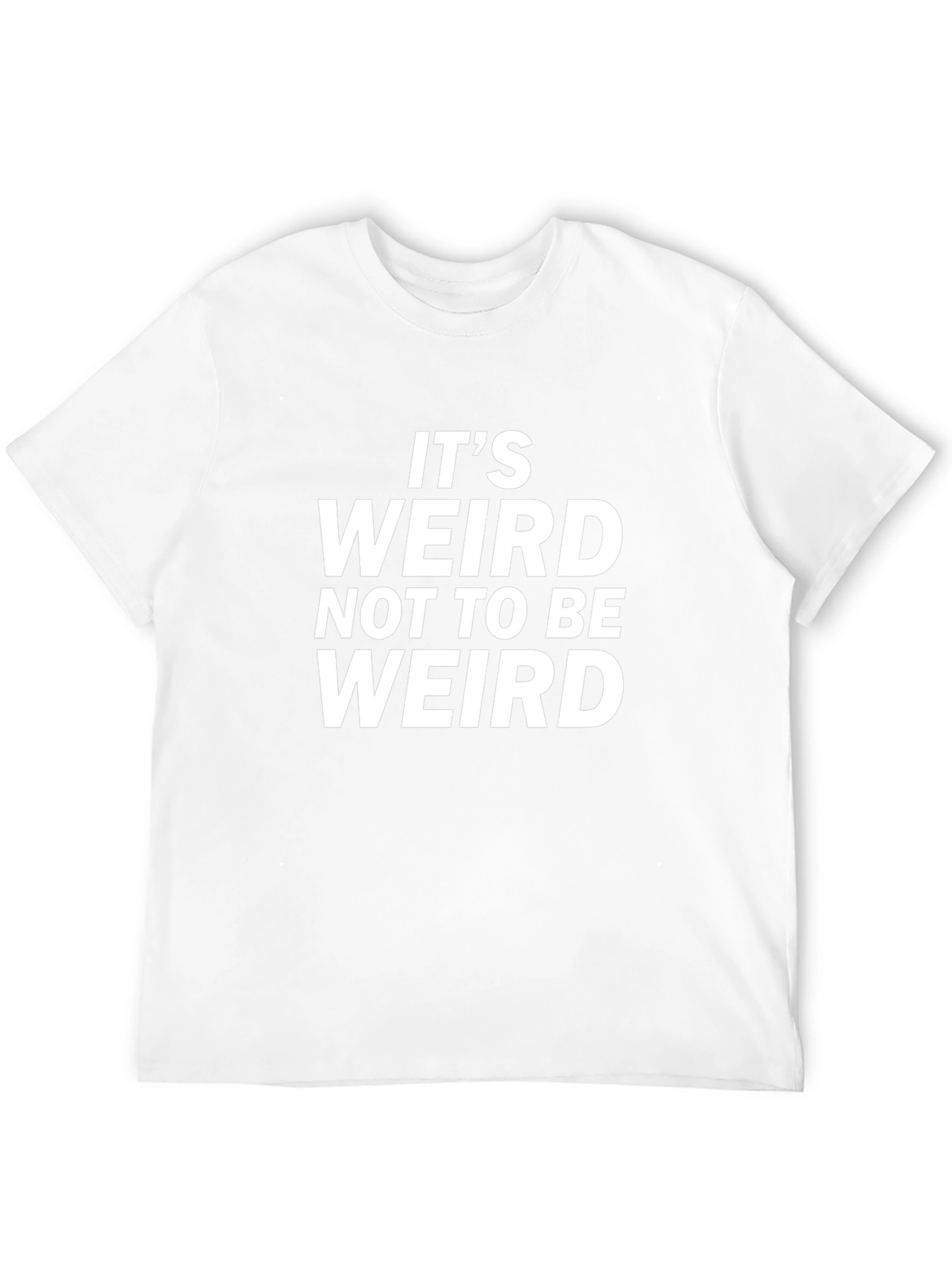 Black It's Weird Not To Be Weird Black T-Shirt view 12