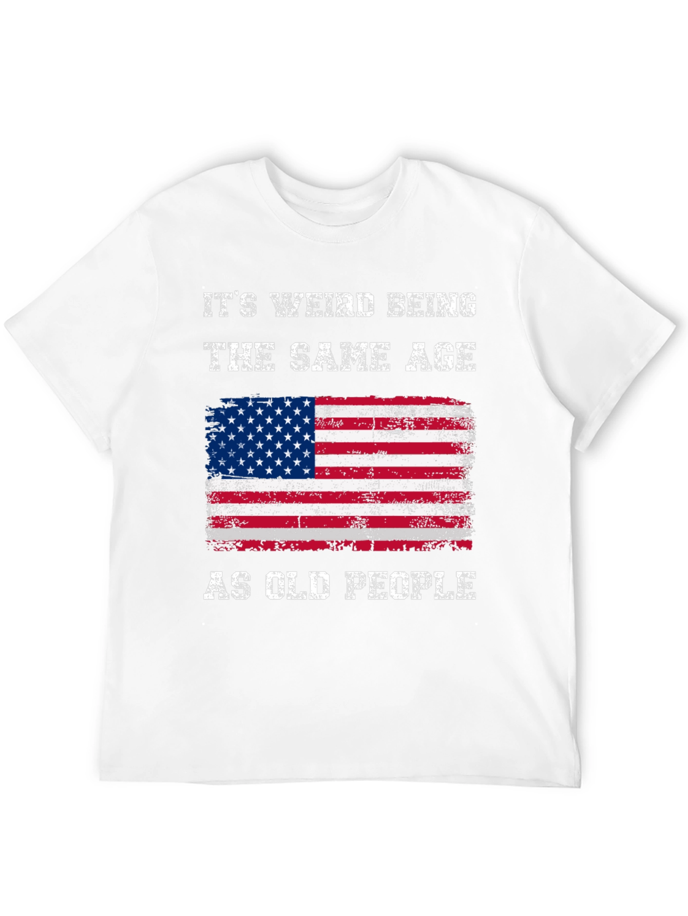 Black Funny American Flag T-Shirt: It's Weird Being The Same Age As Old People view 12