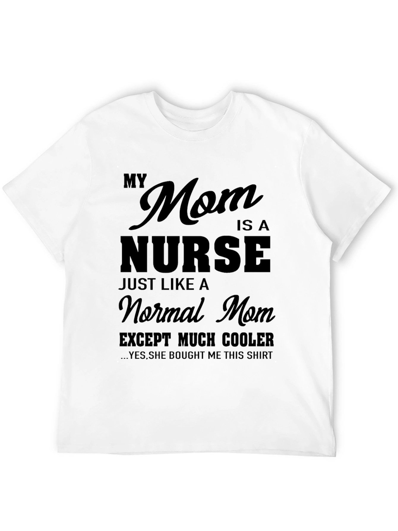 Black My Mom is a Nurse T-Shirt - Cool Mom Gift view 12