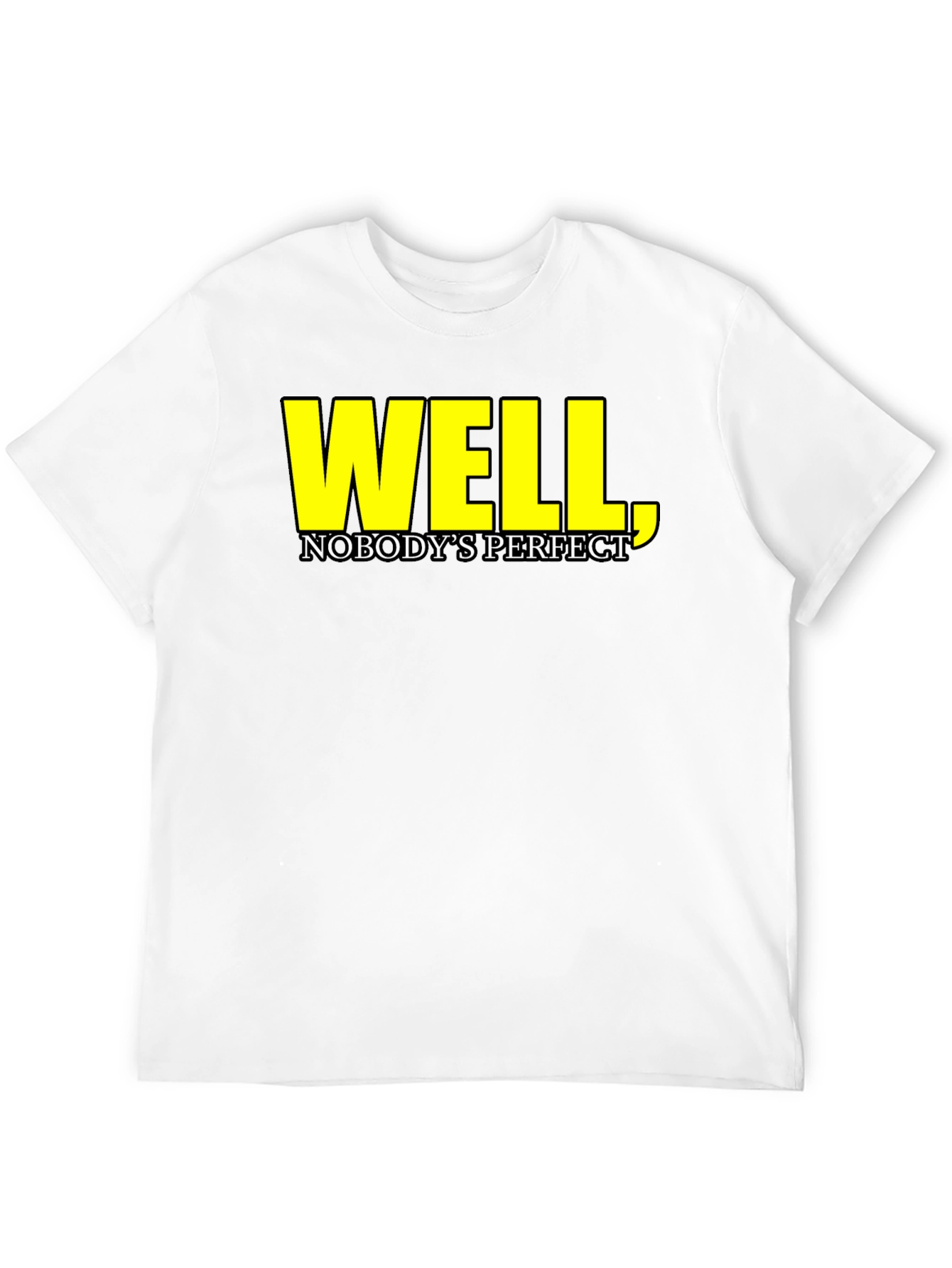 Black Well, Nobody's Perfect T-Shirt - Funny Sarcastic Tee view 12