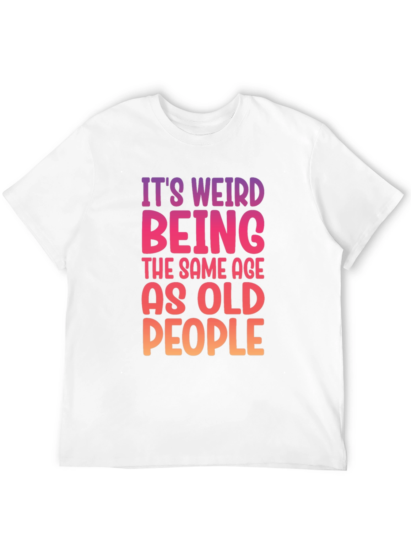 Black It's Weird Being The Same Age As Old People T-Shirt view 12