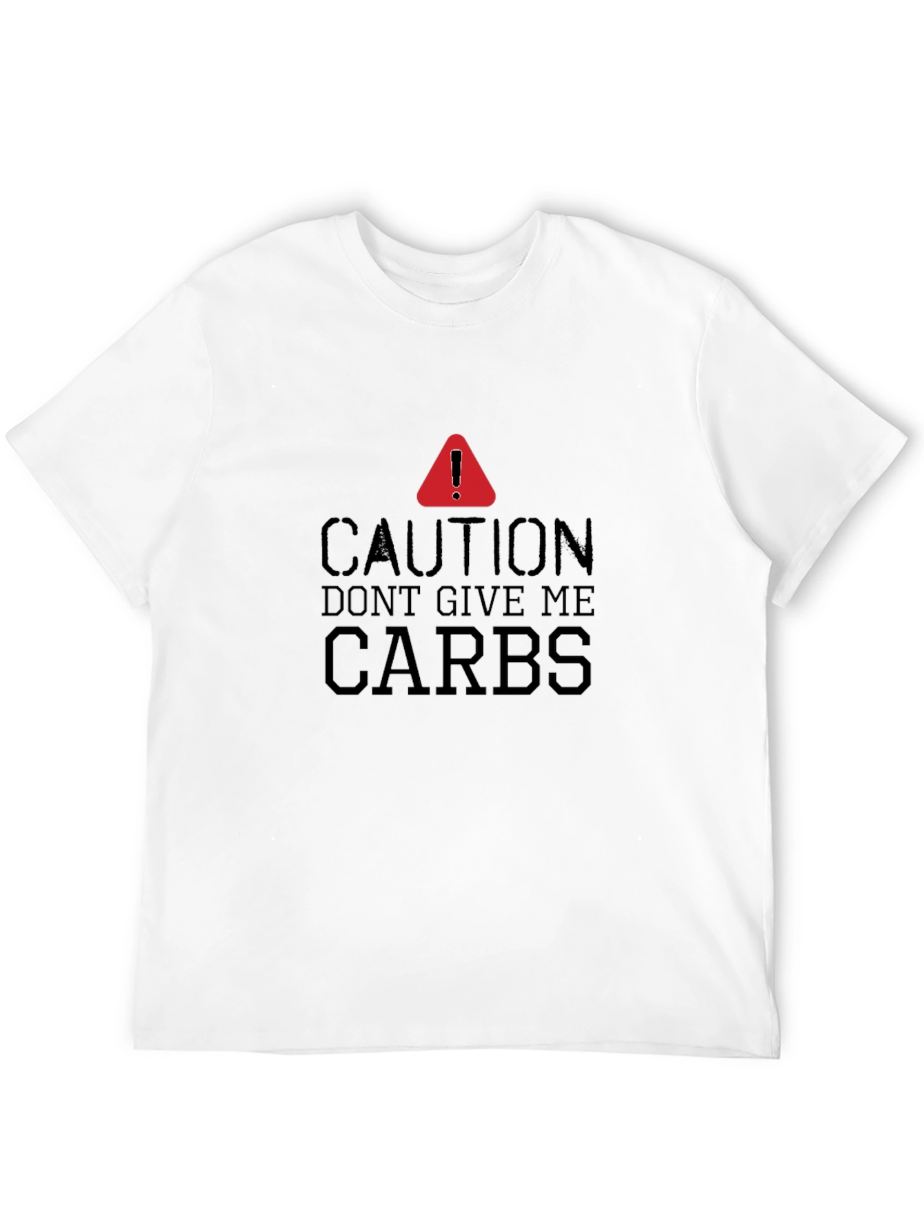 Caution Don't Give Me Carbs T-Shirt - 12
