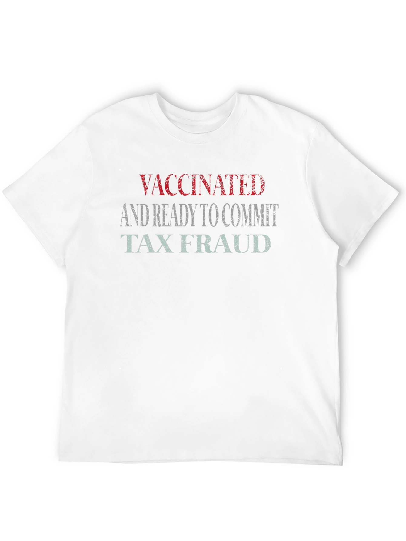 Black Vaccinated and Ready to Commit Tax Fraud T-Shirt view 12