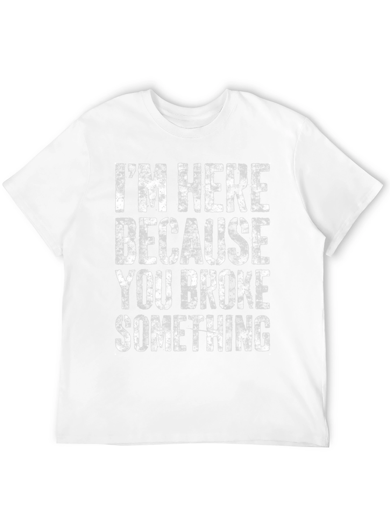 Black I'm Here Because You Broke Something Graphic Tee view 12