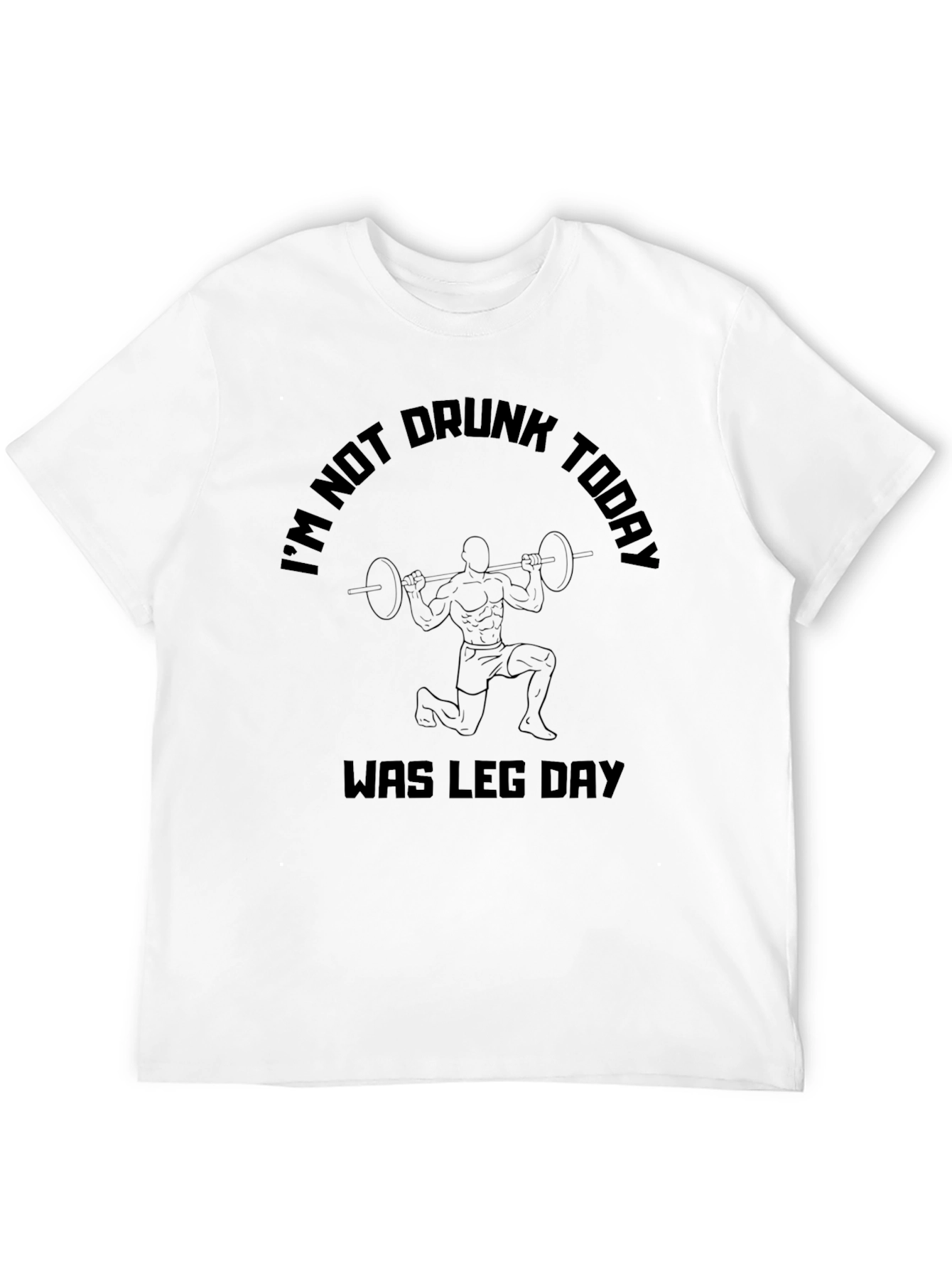 Black Funny Workout T-Shirt - I'm Not Drunk Today Was Leg Day view 12