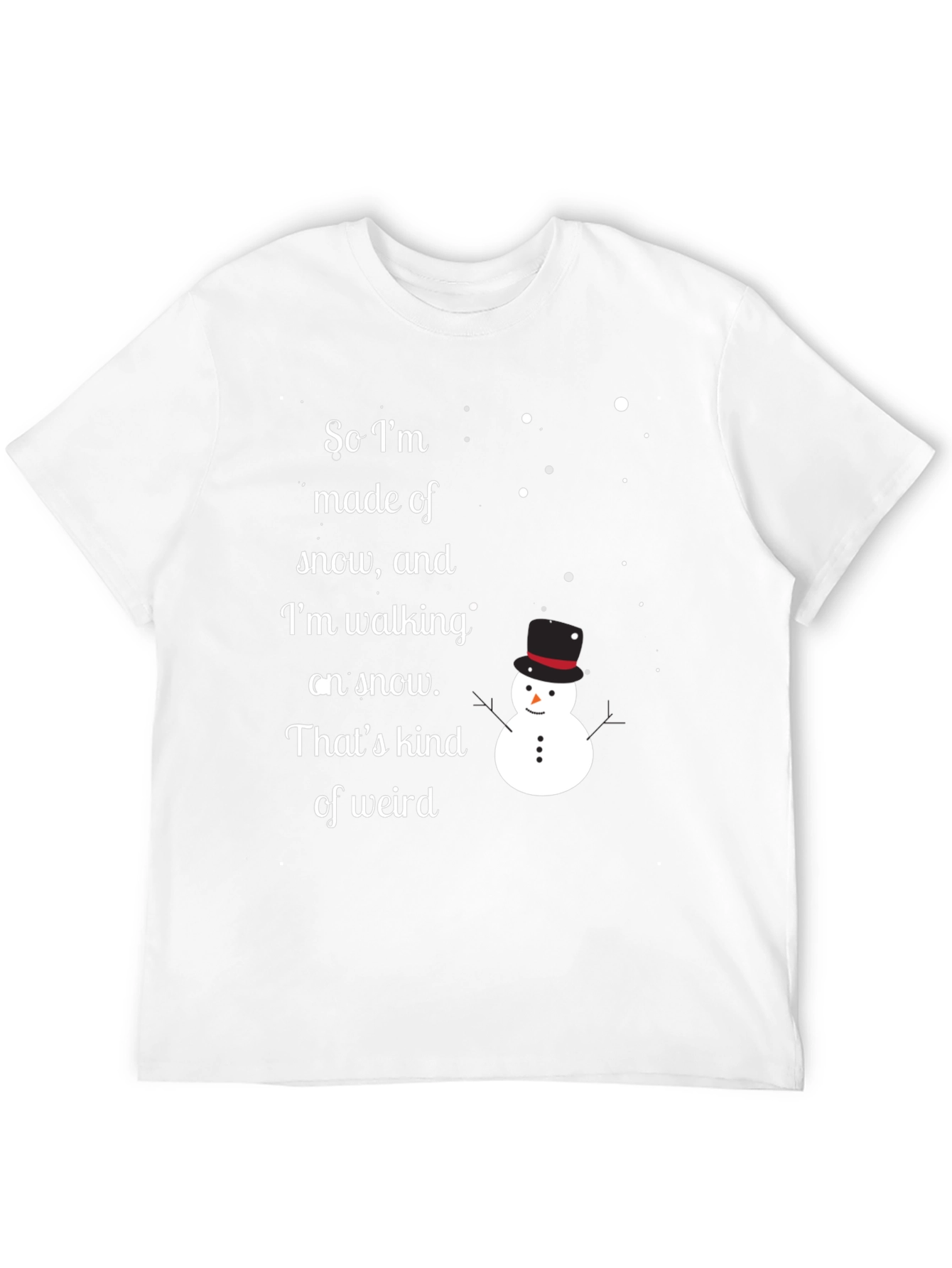 Black Snowman T-Shirt: 'So I'm Made of Snow...' view 12