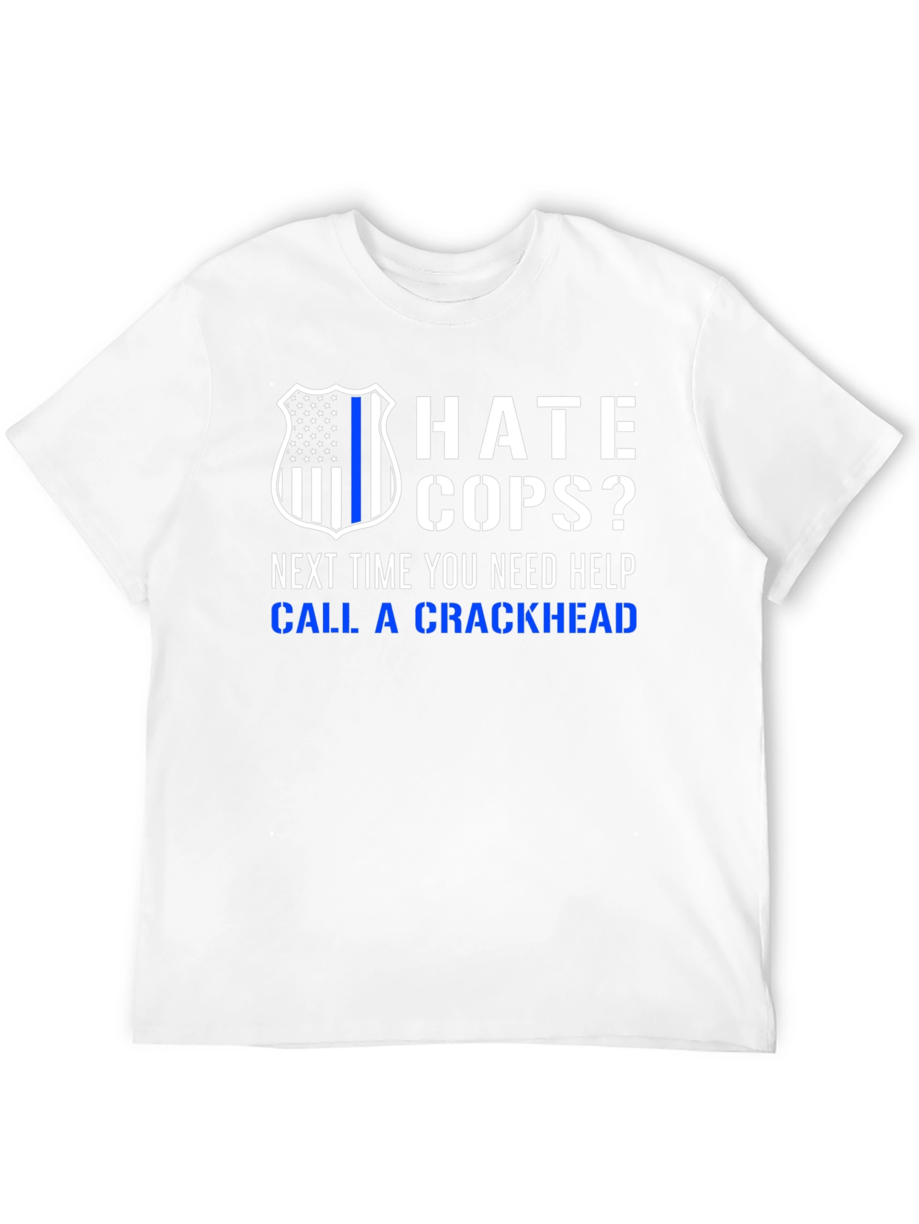 Black Hate Cops? Call a Crackhead T-Shirt view 12