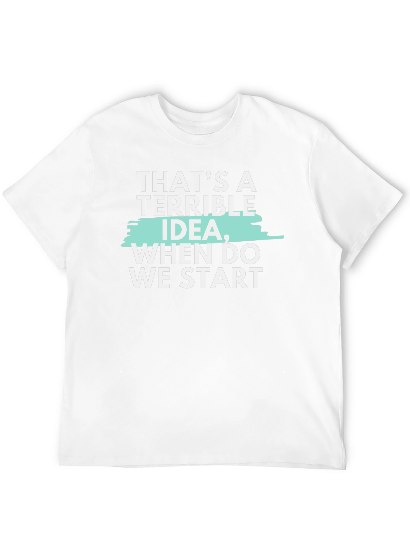 Black Terrible Idea Funny Graphic T-Shirt view 12