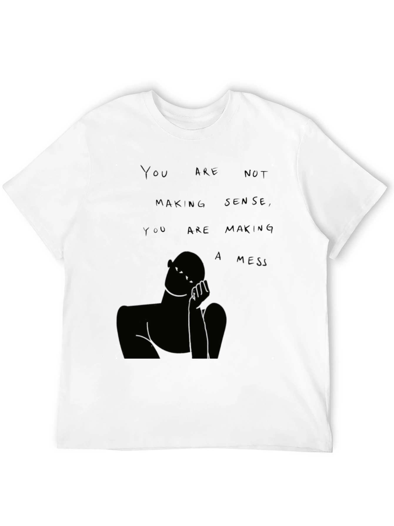Black You Are Not Making Sense T-Shirt view 12