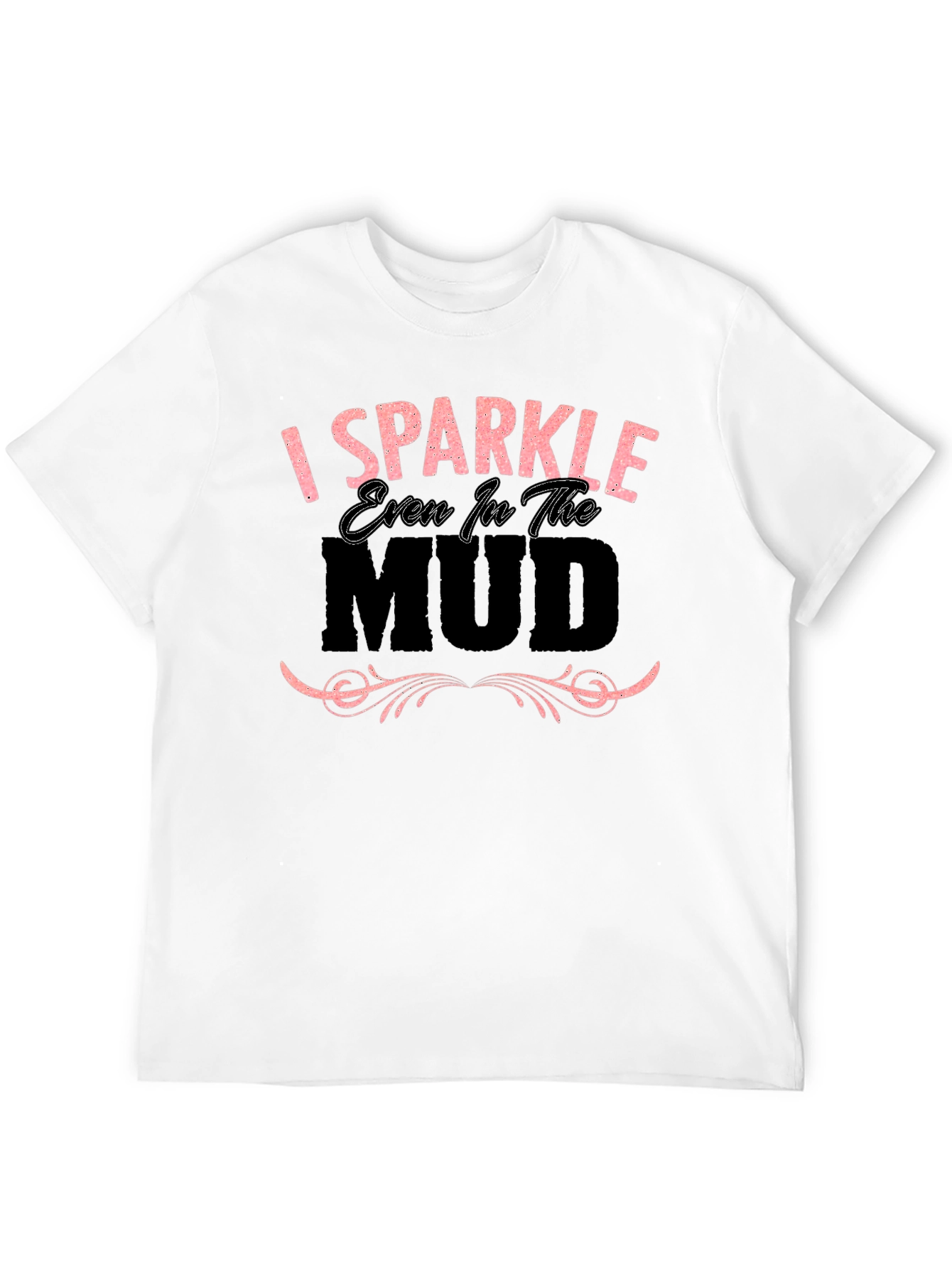 Black I Sparkle Even in the Mud Graphic T-Shirt view 12