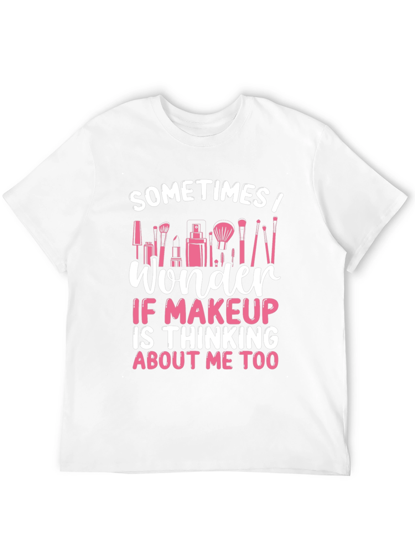 Black Makeup Lover T-Shirt - "Sometimes I Wonder..." view 12