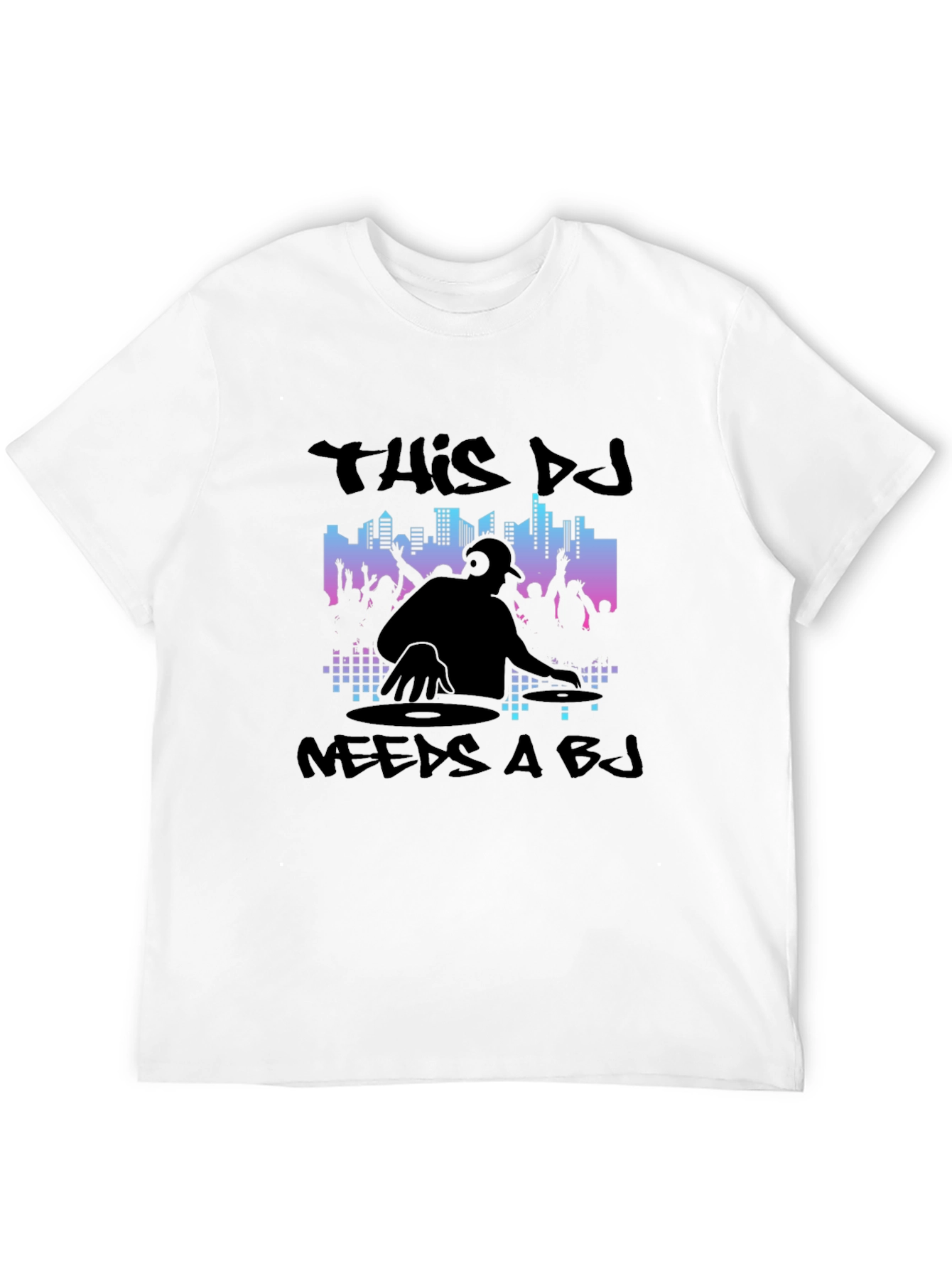 Black DJ Needs A BJ Graphic Black T-Shirt view 12