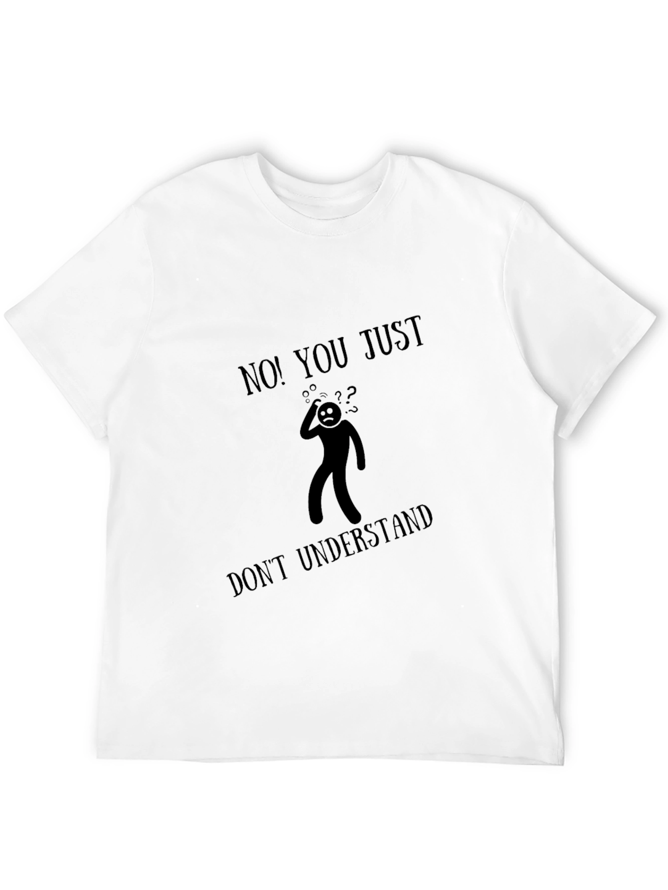 Black No! You Just Don't Understand Black T-Shirt view 12