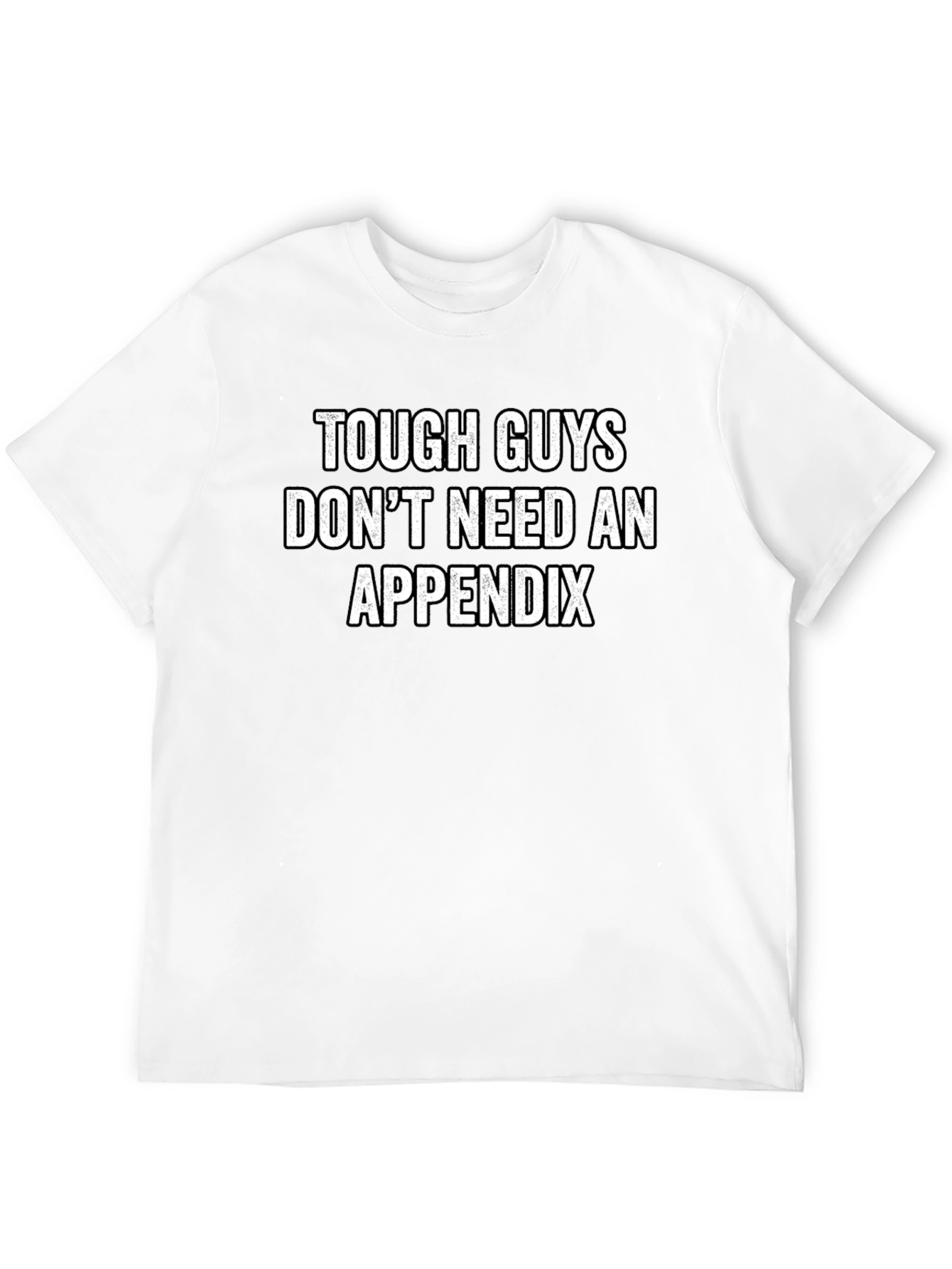 Black Tough Guys Don't Need An Appendix Funny Graphic T-Shirt view 12