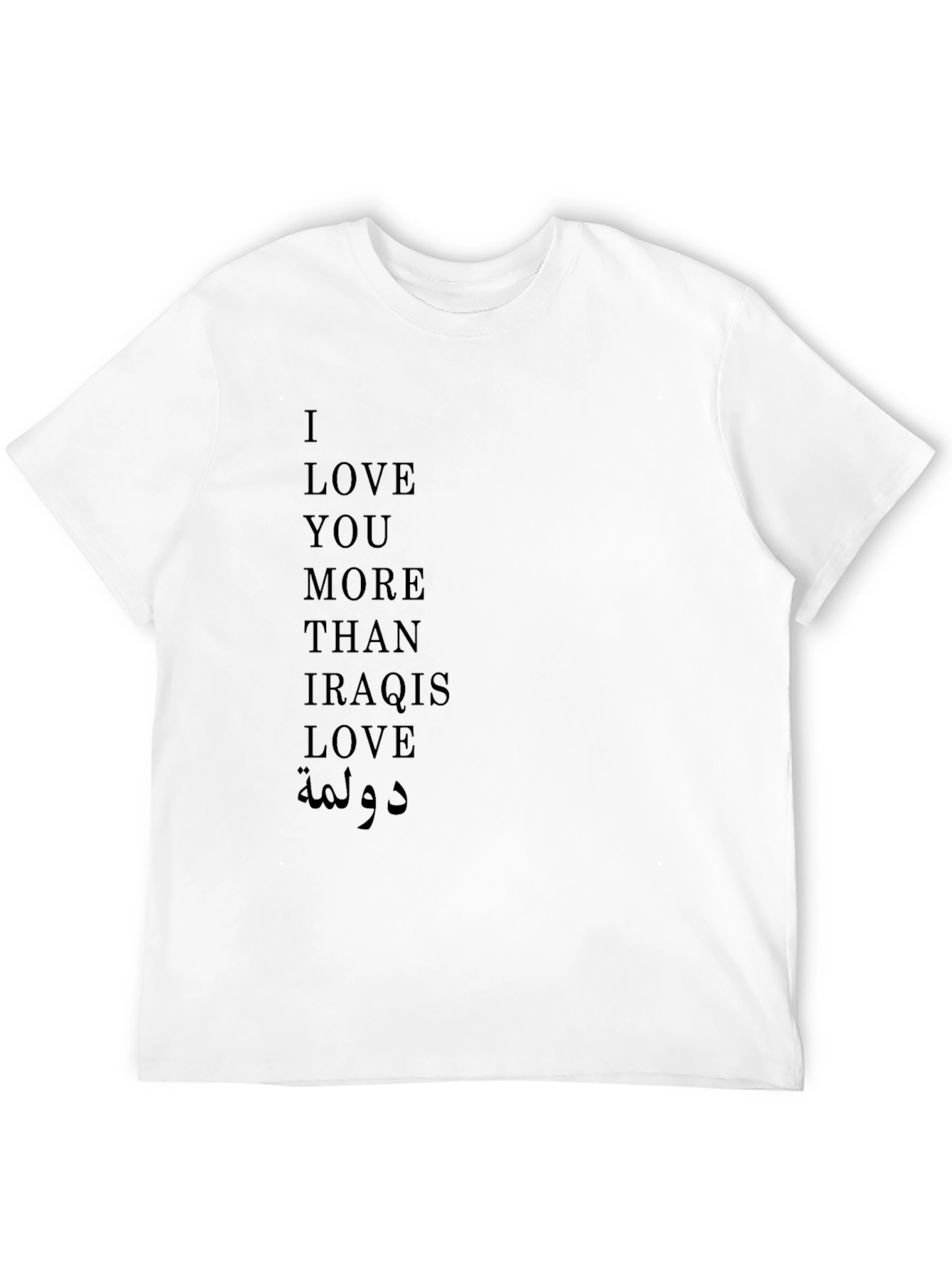 Black I Love You More Than Iraqis T-Shirt view 12