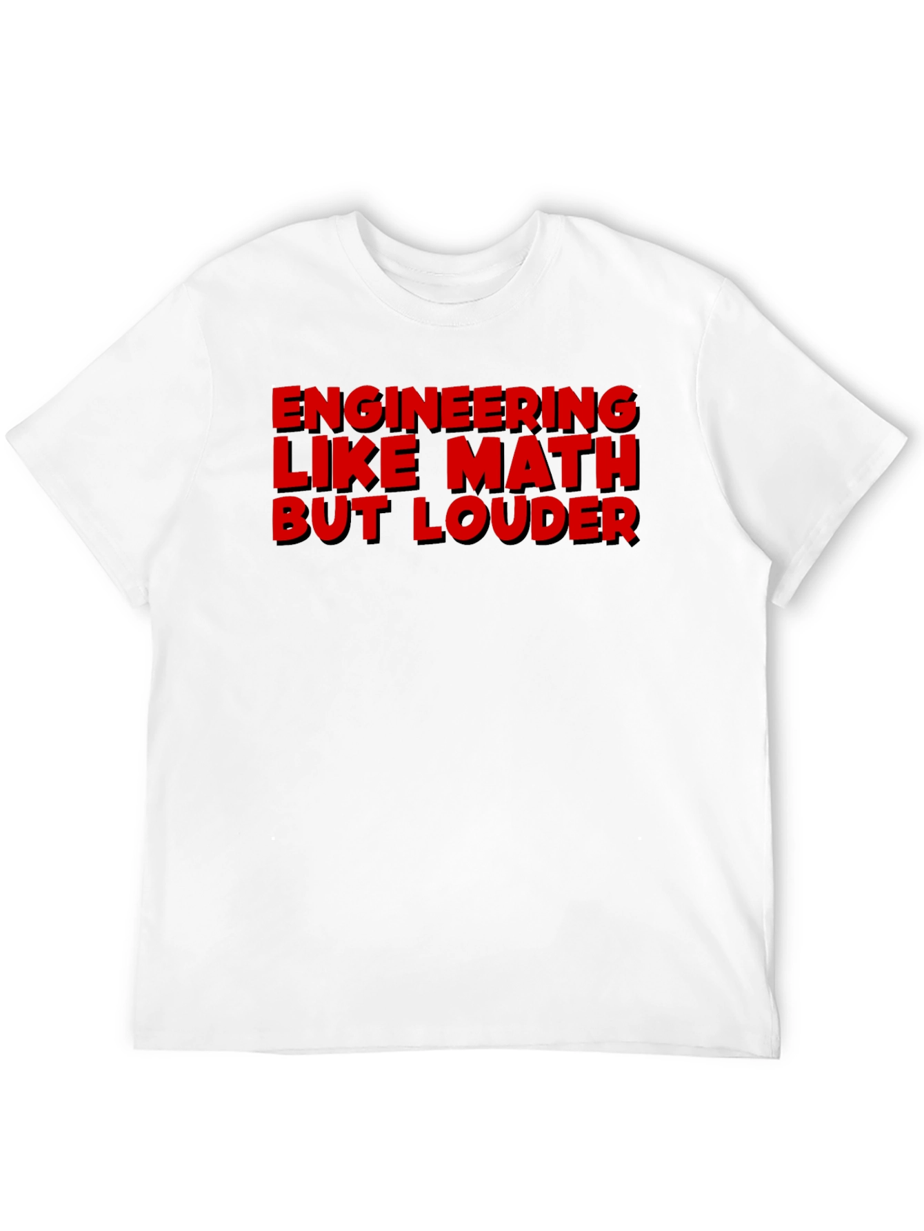 Engineering Like Math But Louder Graphic Tee - 12