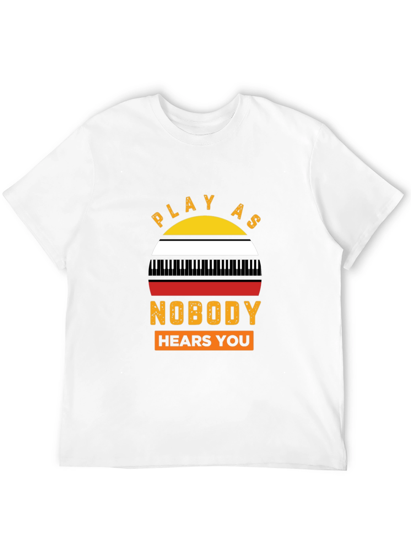 Play as Nobody Hears You Graphic T-Shirt - 12