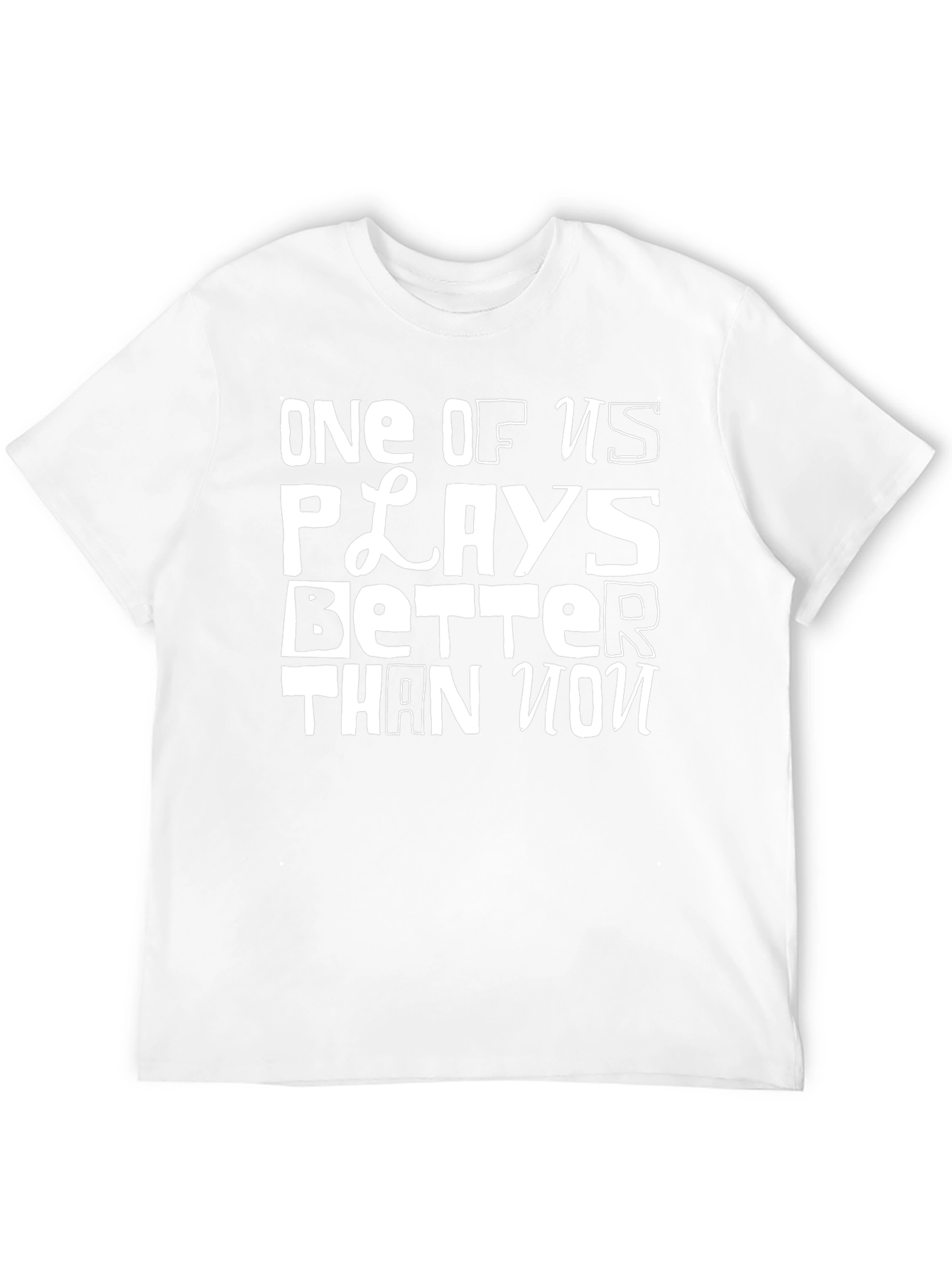 Black One of Us Plays Better T-Shirt - Funny Novelty Tee view 12