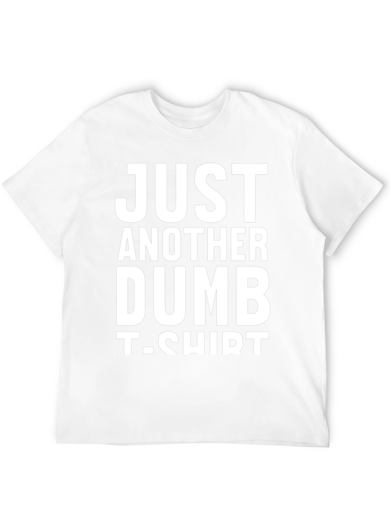 Black Just Another Dumb T-Shirt - Funny Graphic Tee view 12