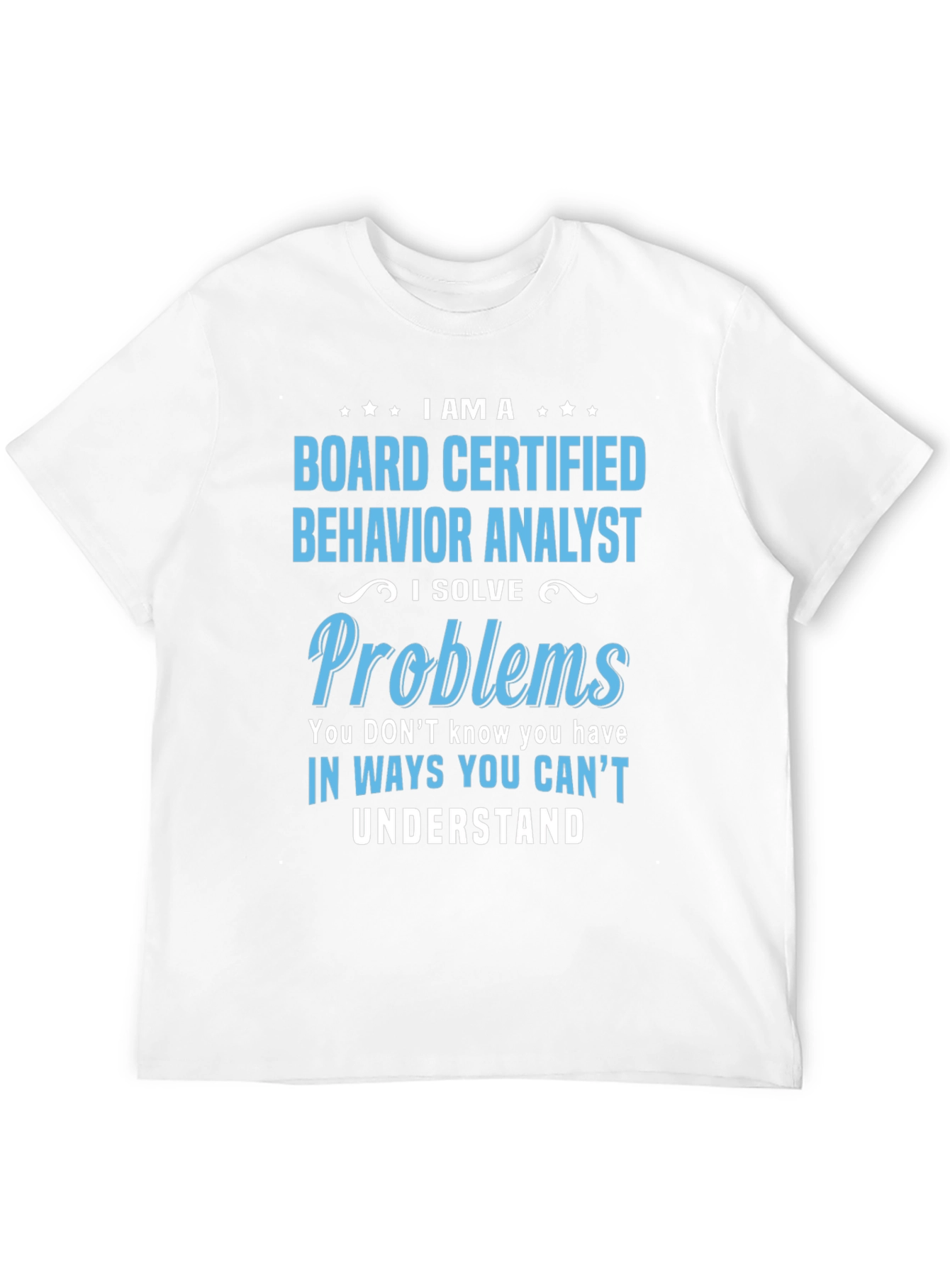 Black Behavior Analyst T-Shirt: I Solve Problems view 12