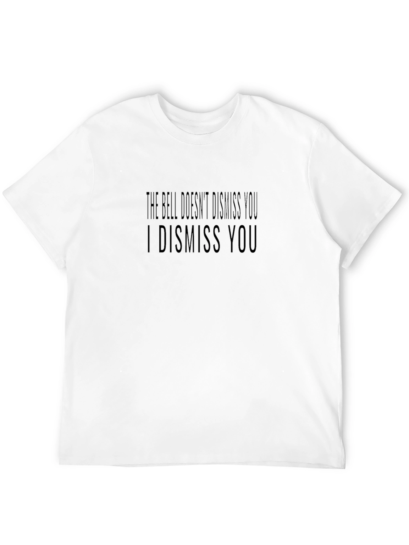 Black The Bell Doesn't Dismiss You T-Shirt view 12